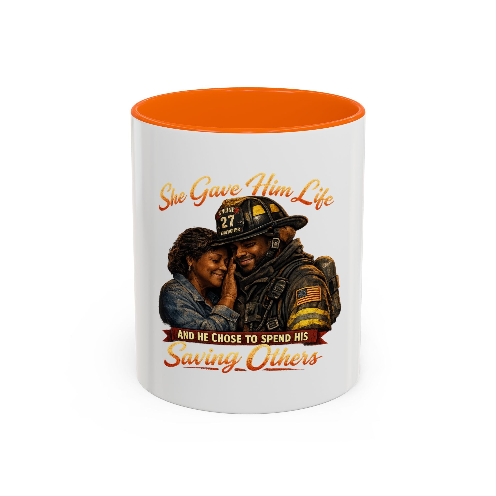 Firefighter Tribute Coffee Mug — "She Gave Him Life and He Chose to Spend His Saving Others"