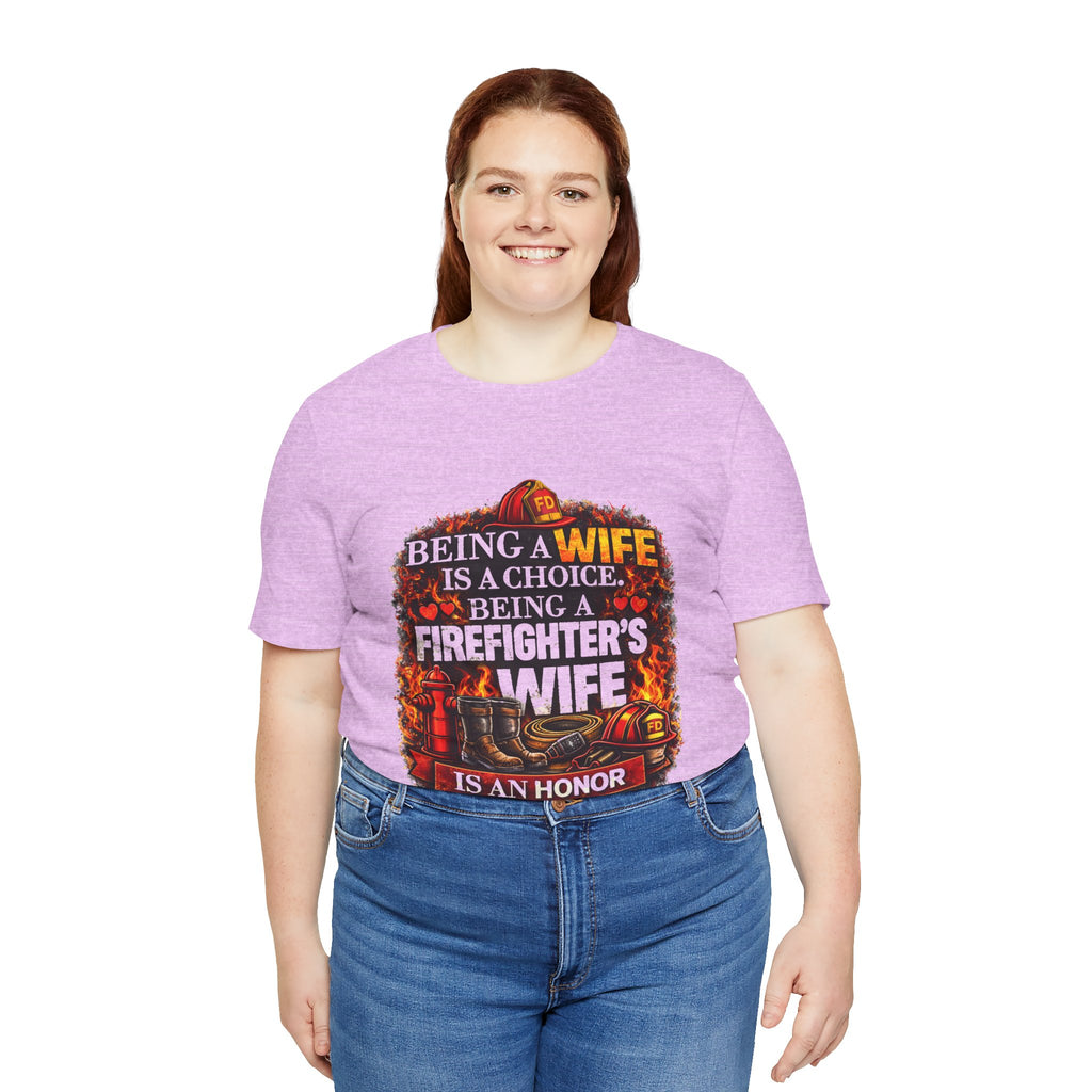 Firefighter's Wife T-Shirt – "Being a Wife is a Choice, Being a Firefighter's Wife is an Honor"