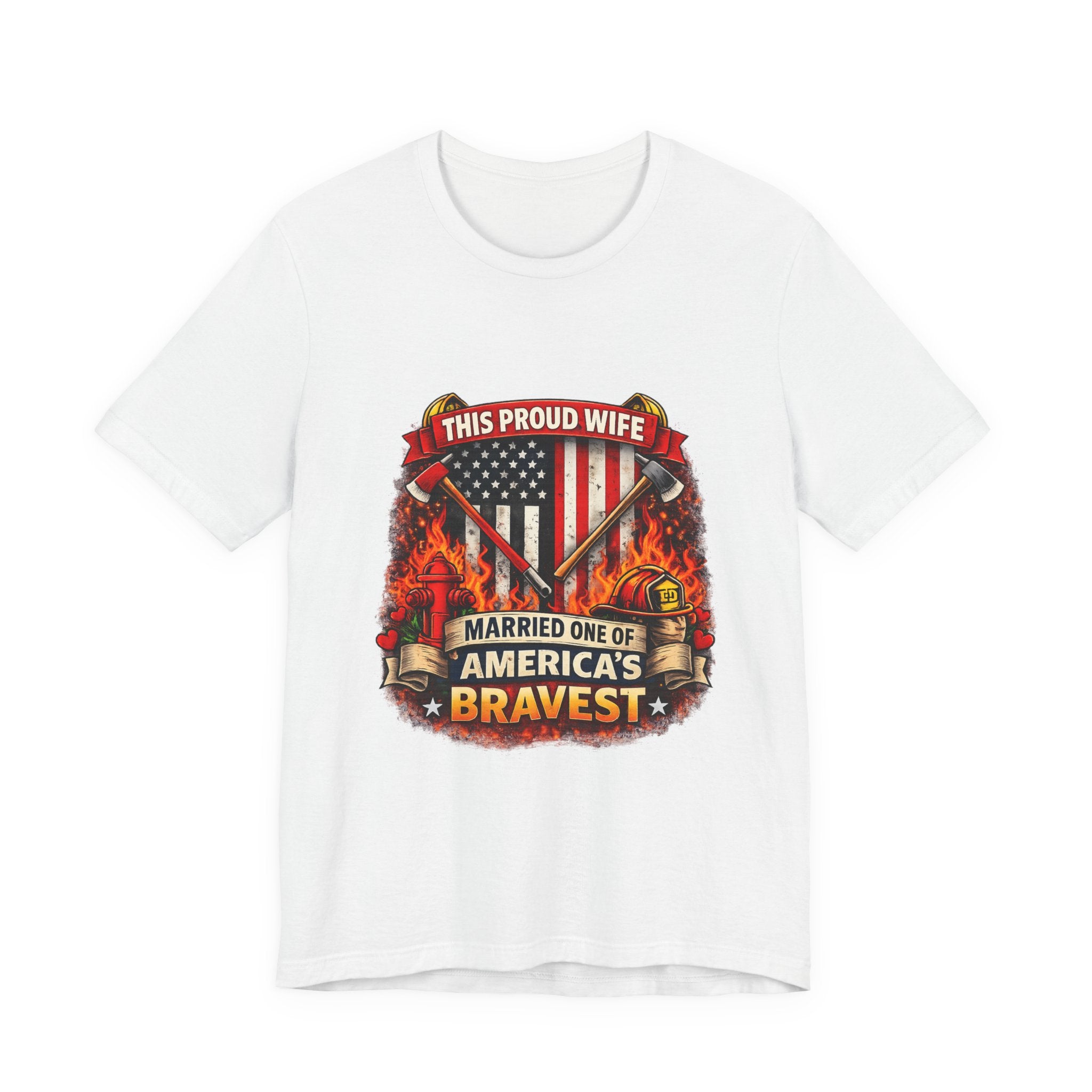 T-Shirt — "This Proud Wife Married One of America's Bravest" Firefighter Tribute Tee