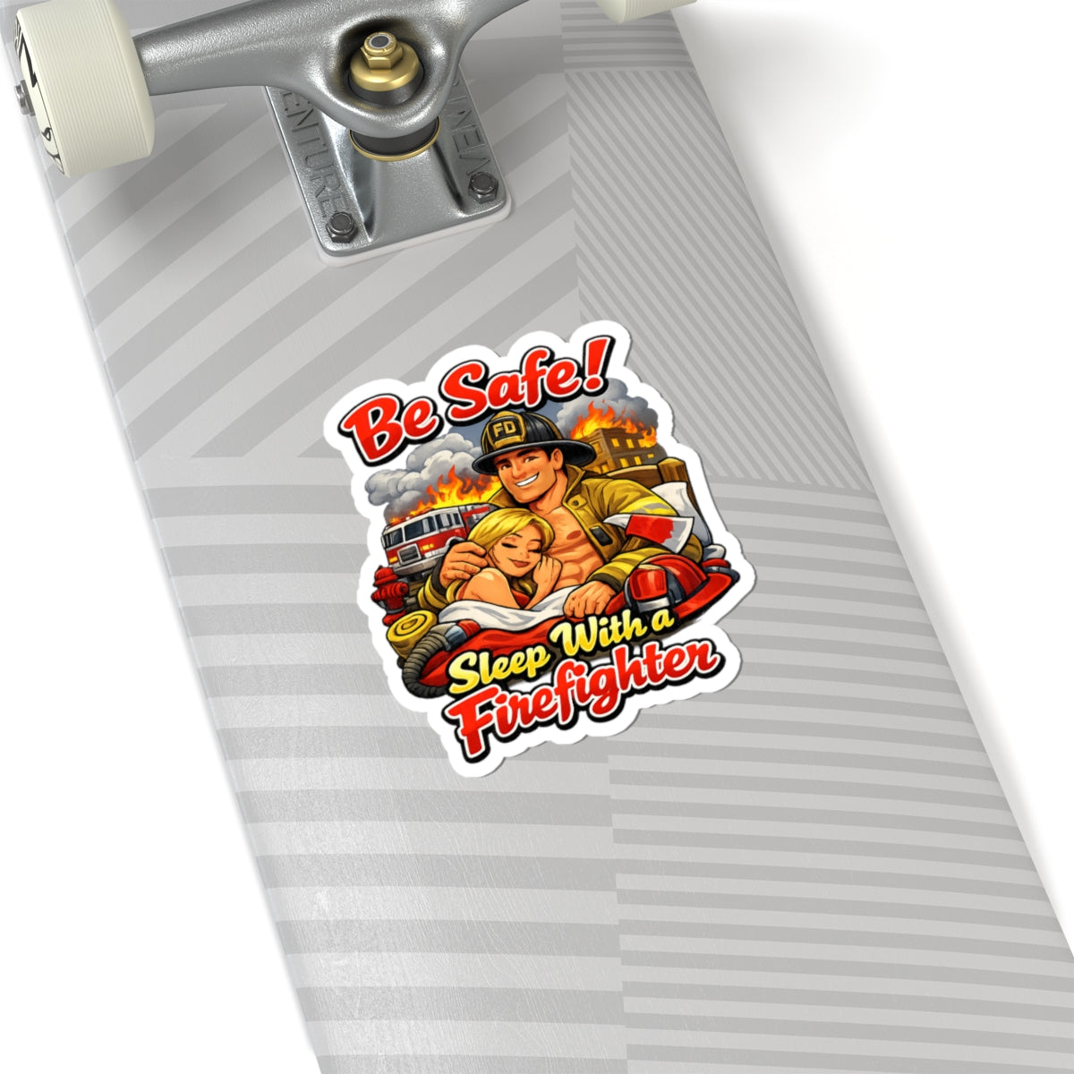 Be Safe! Sleep With a Firefighter Kiss-Cut Sticker — Funny Firefighter Decal