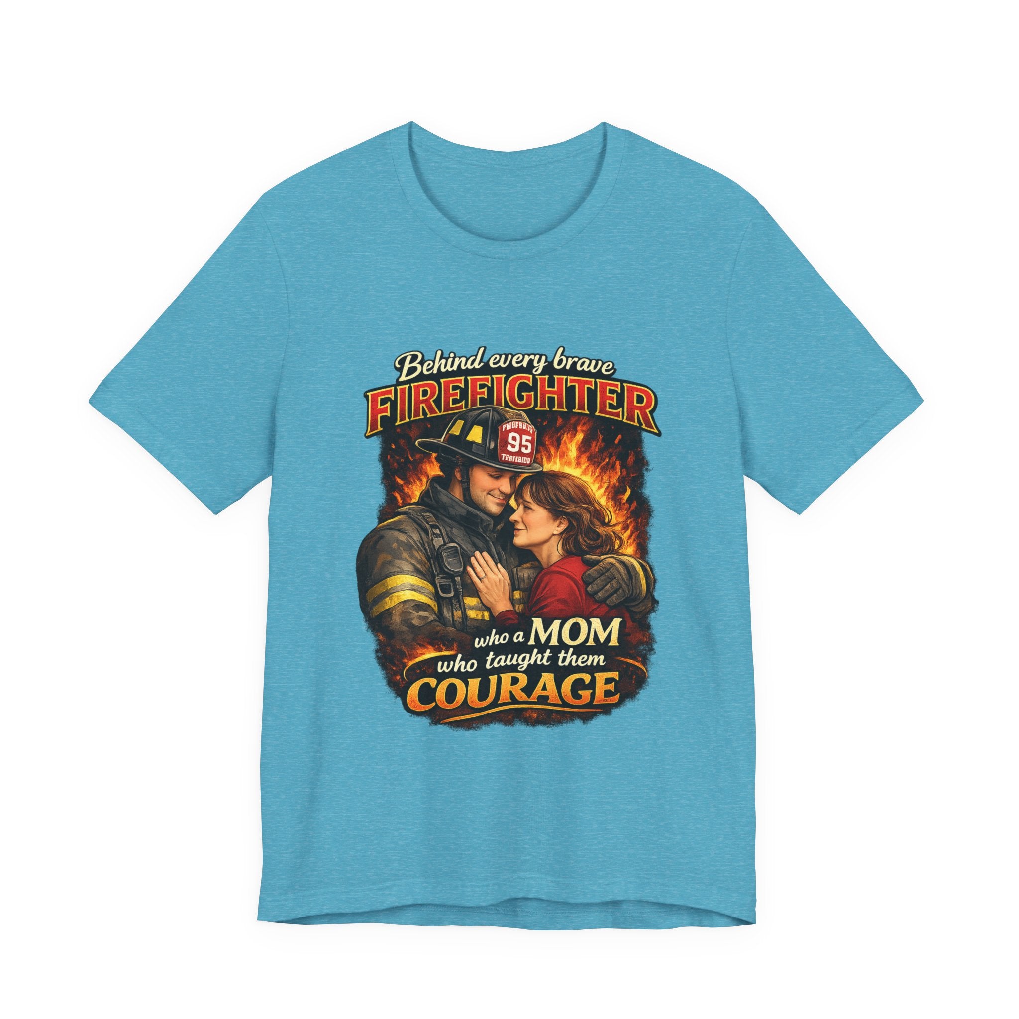 "Behind Every Brave Firefighter is a Mom Who Taught Them Courage"  Mother's Day Firefighter T‑Shirt