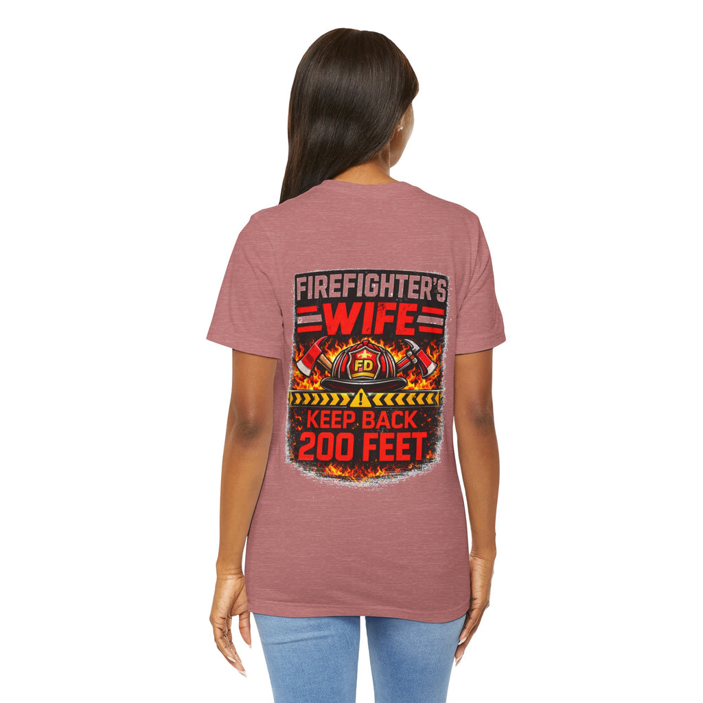Firefighter's Wife T-Shirt – "Keep Back 200 Feet" Graphic Tee