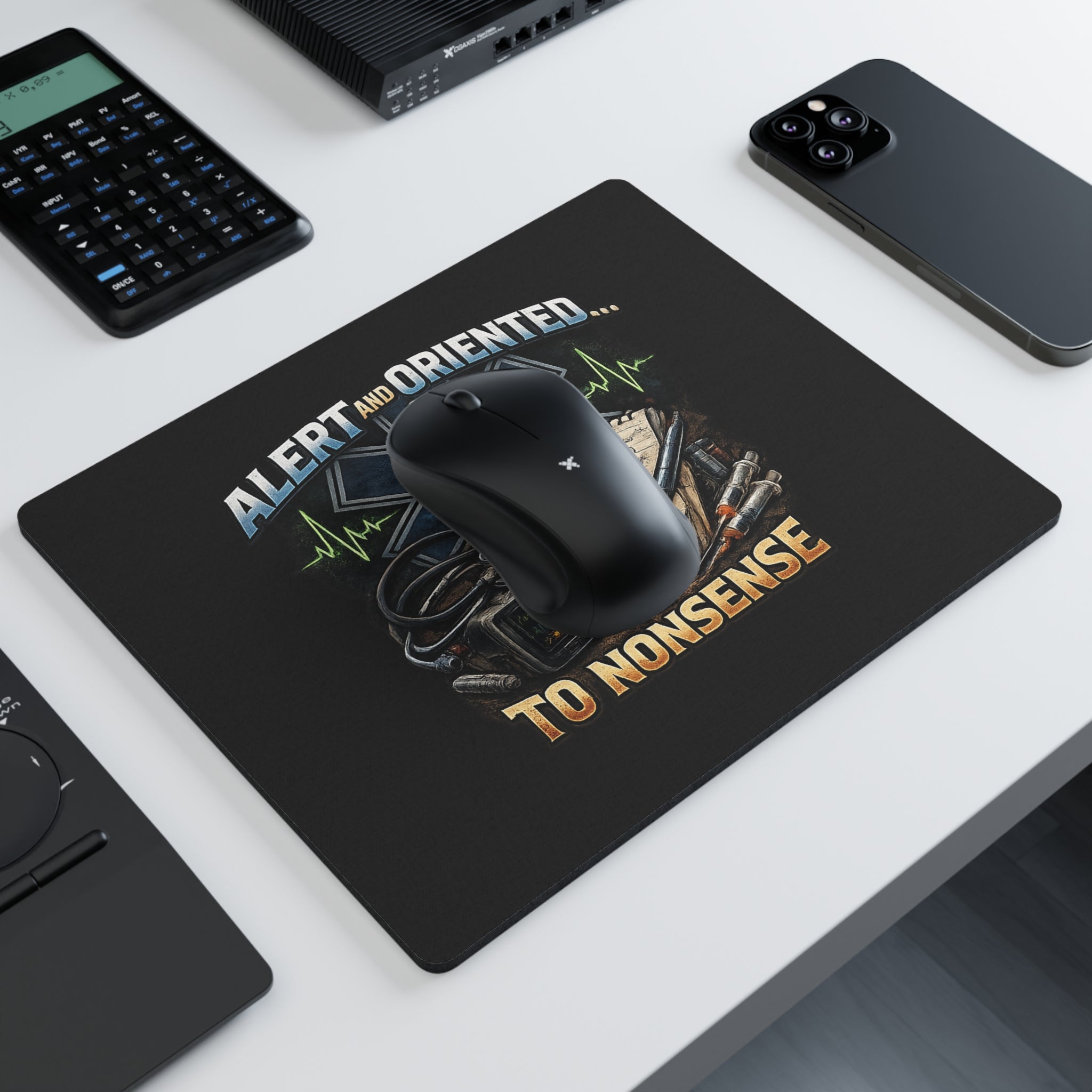 EMT Mouse Pad — "Alert and Oriented... To Nonsense" Emergency Medic Desk Mat