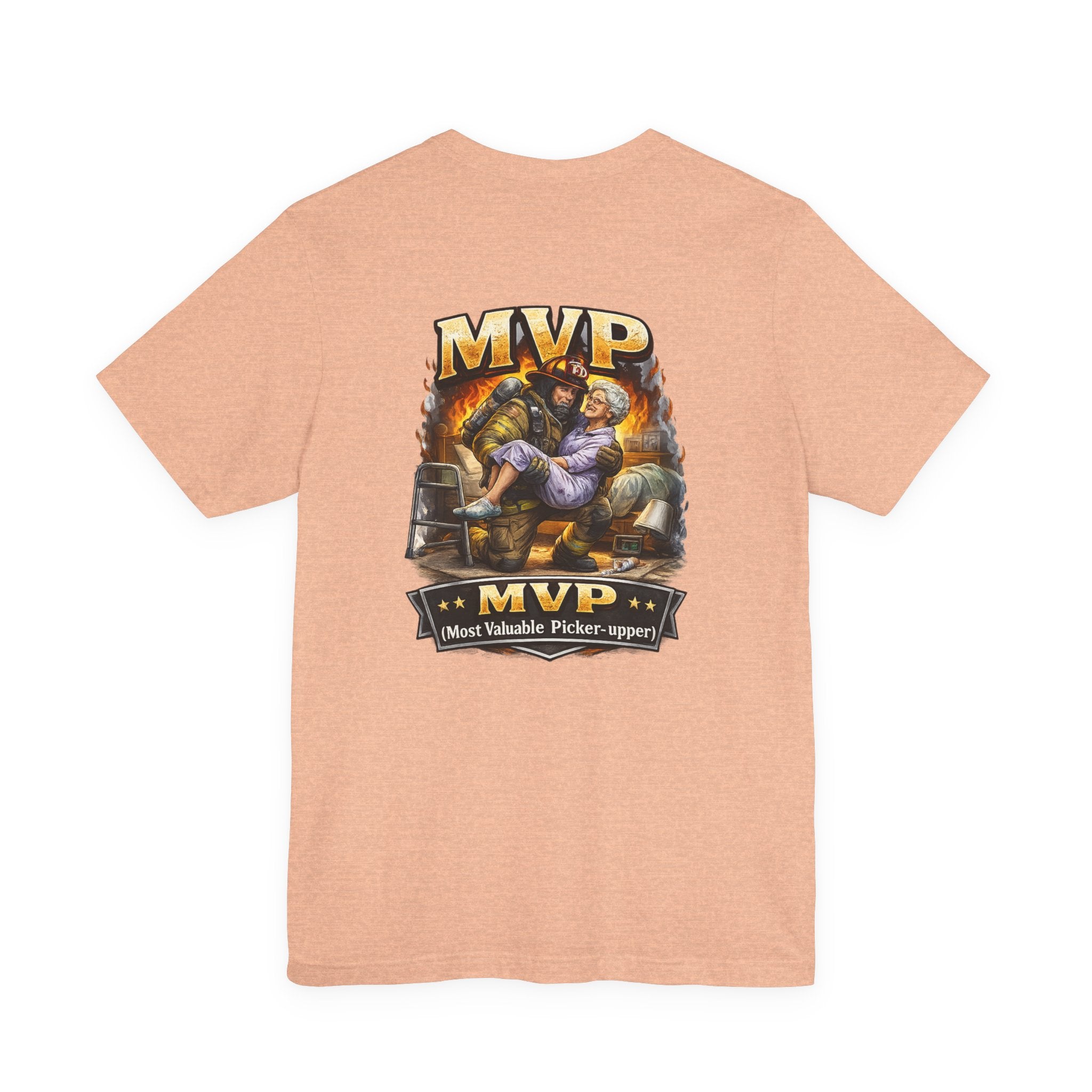 Firefighter MVP - Most Valuable Picker Upper T-Shirt