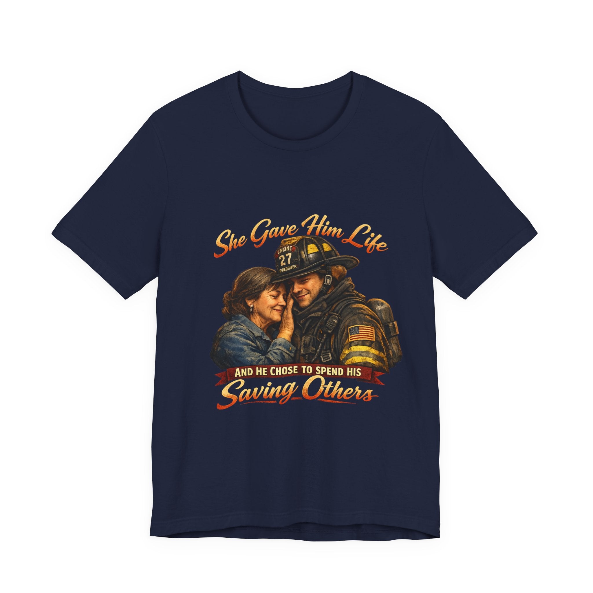 "She Gave Him Life and He Chose to Spend His Saving Others"  Mother's Day Shirt