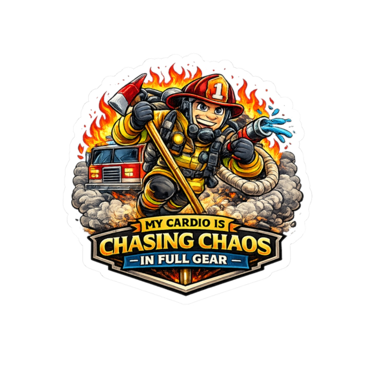 Firefighter Sticker — "My Cardio Is Chasing Chaos in Full Gear" Kiss-Cut Decal