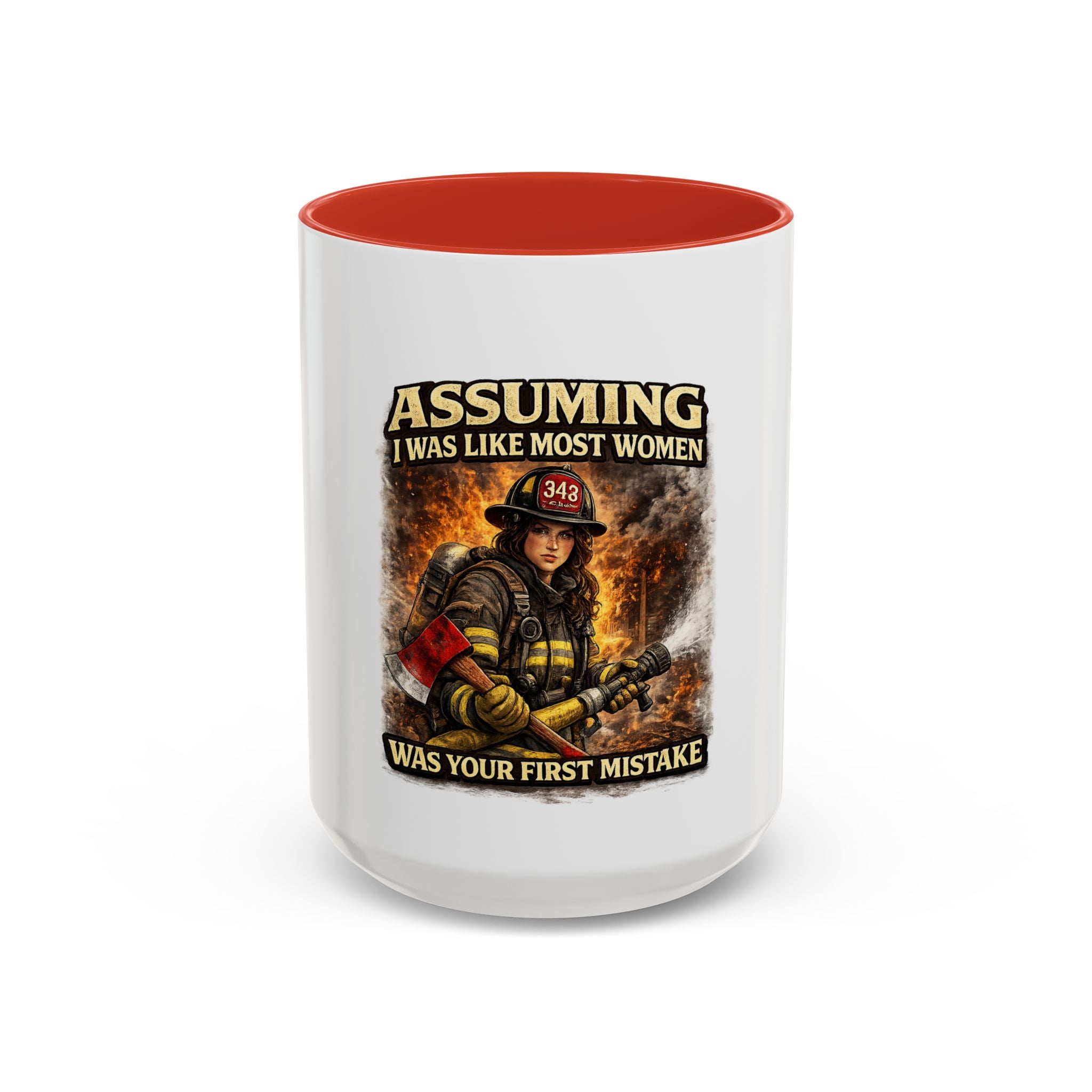 Firefighter Coffee Mug — "Assuming I Was Like Most Women Was Your First Mistake" Accent Mug