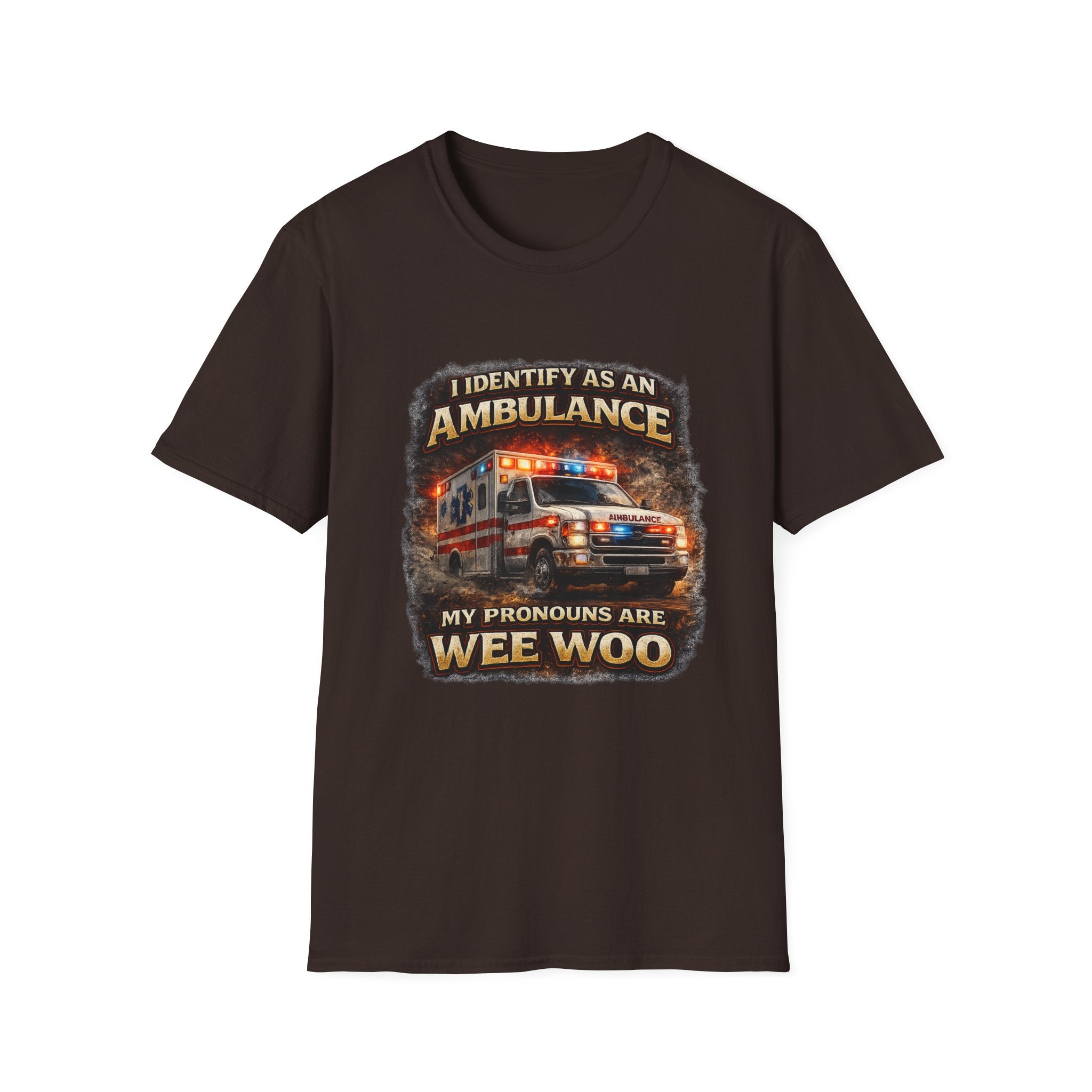 EMT or Paramedic T-Shirt — "I Identify As An Ambulance, My Pronouns Are Wee Woo"