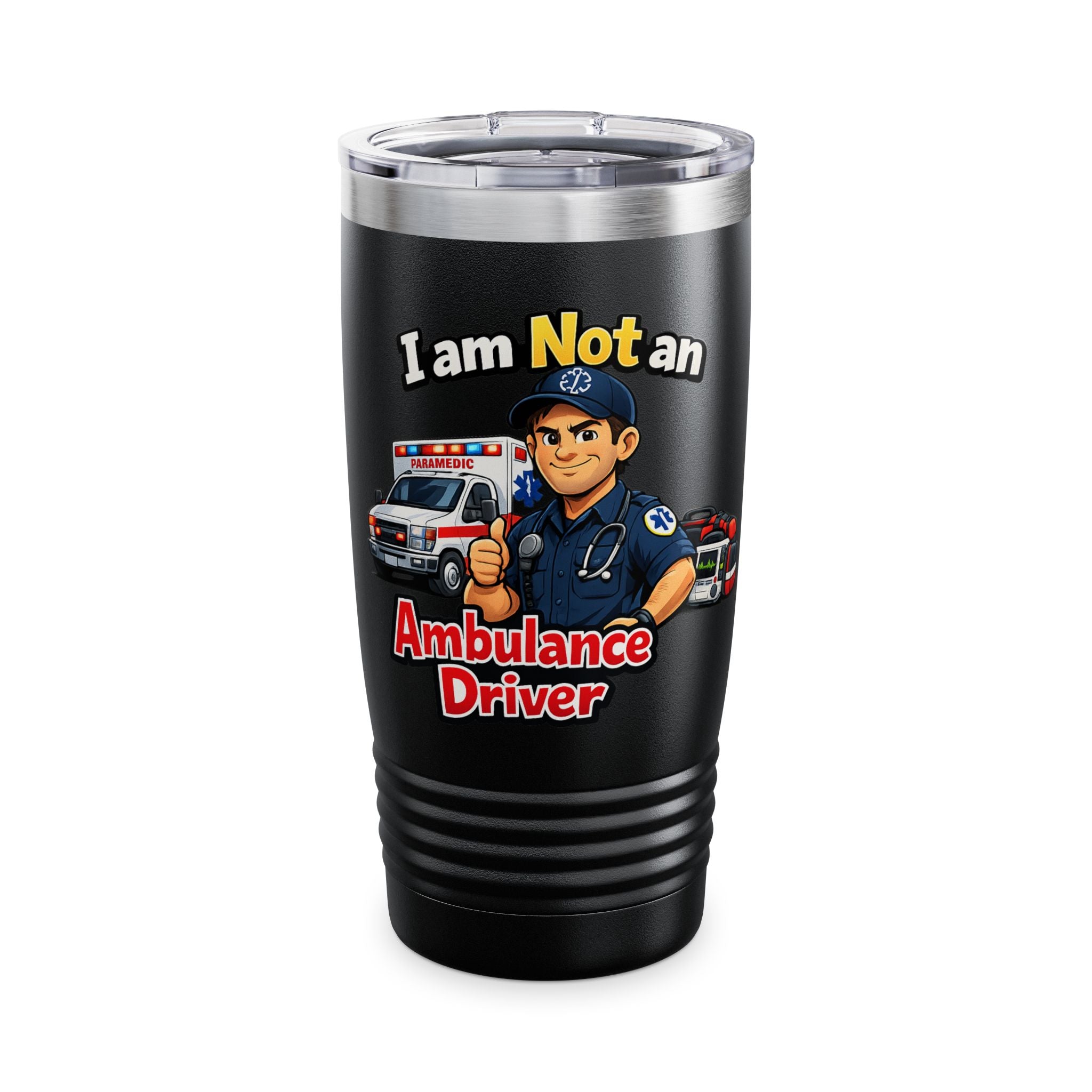 I Am Not An Ambulance Driver 20oz Tumbler — EMT Paramedic Rescue Gift