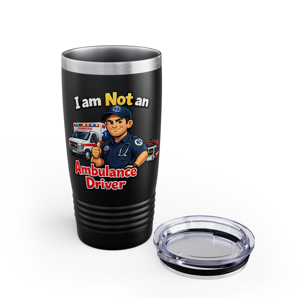 I Am Not An Ambulance Driver 20oz Tumbler — EMT Paramedic Rescue Gift