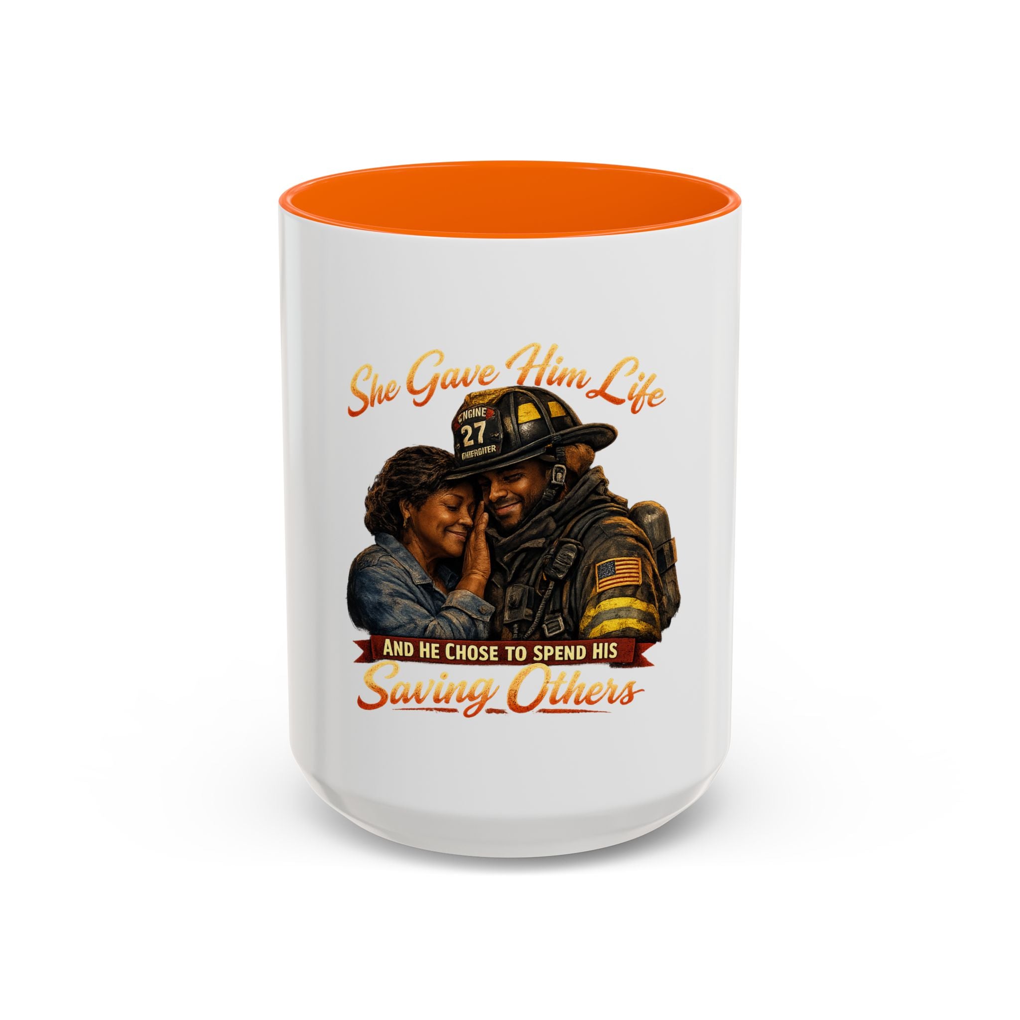 Firefighter Tribute Coffee Mug — "She Gave Him Life and He Chose to Spend His Saving Others"