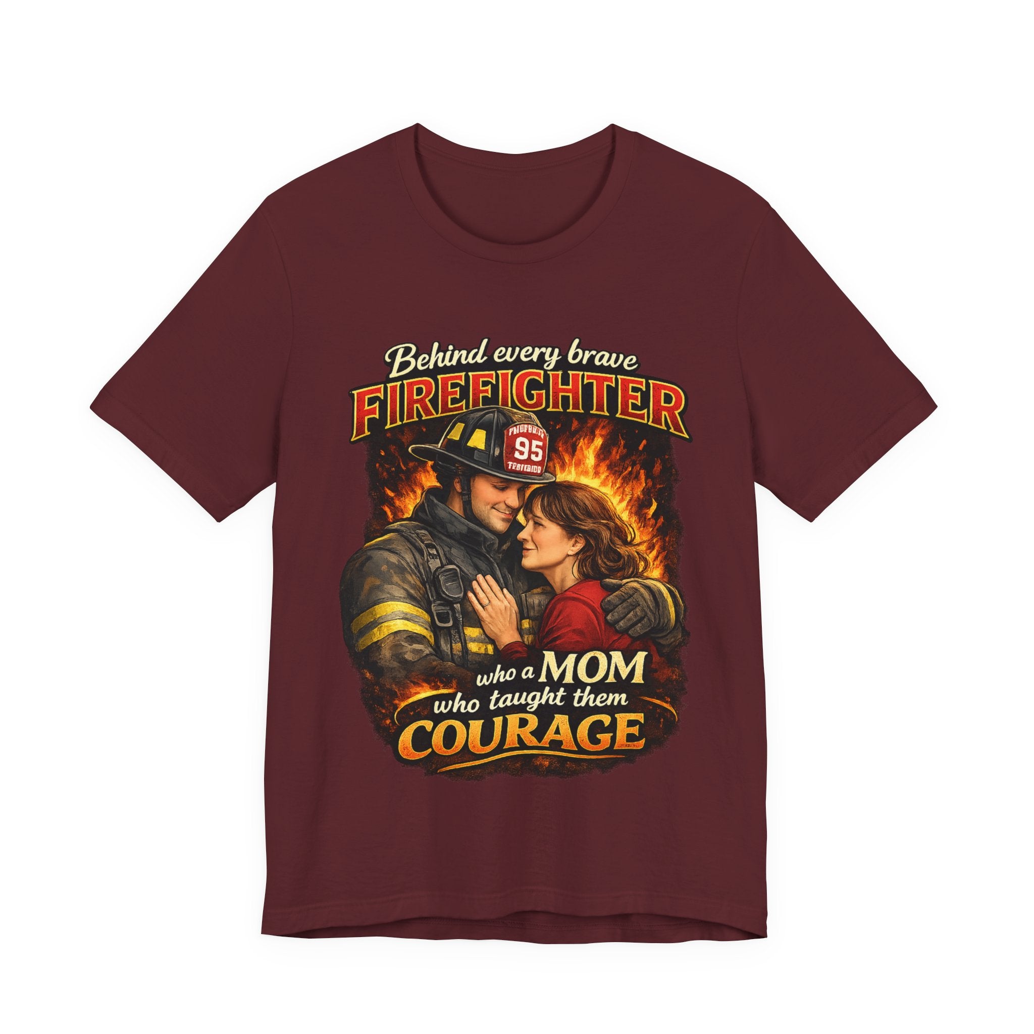 "Behind Every Brave Firefighter is a Mom Who Taught Them Courage"  Mother's Day Firefighter T‑Shirt