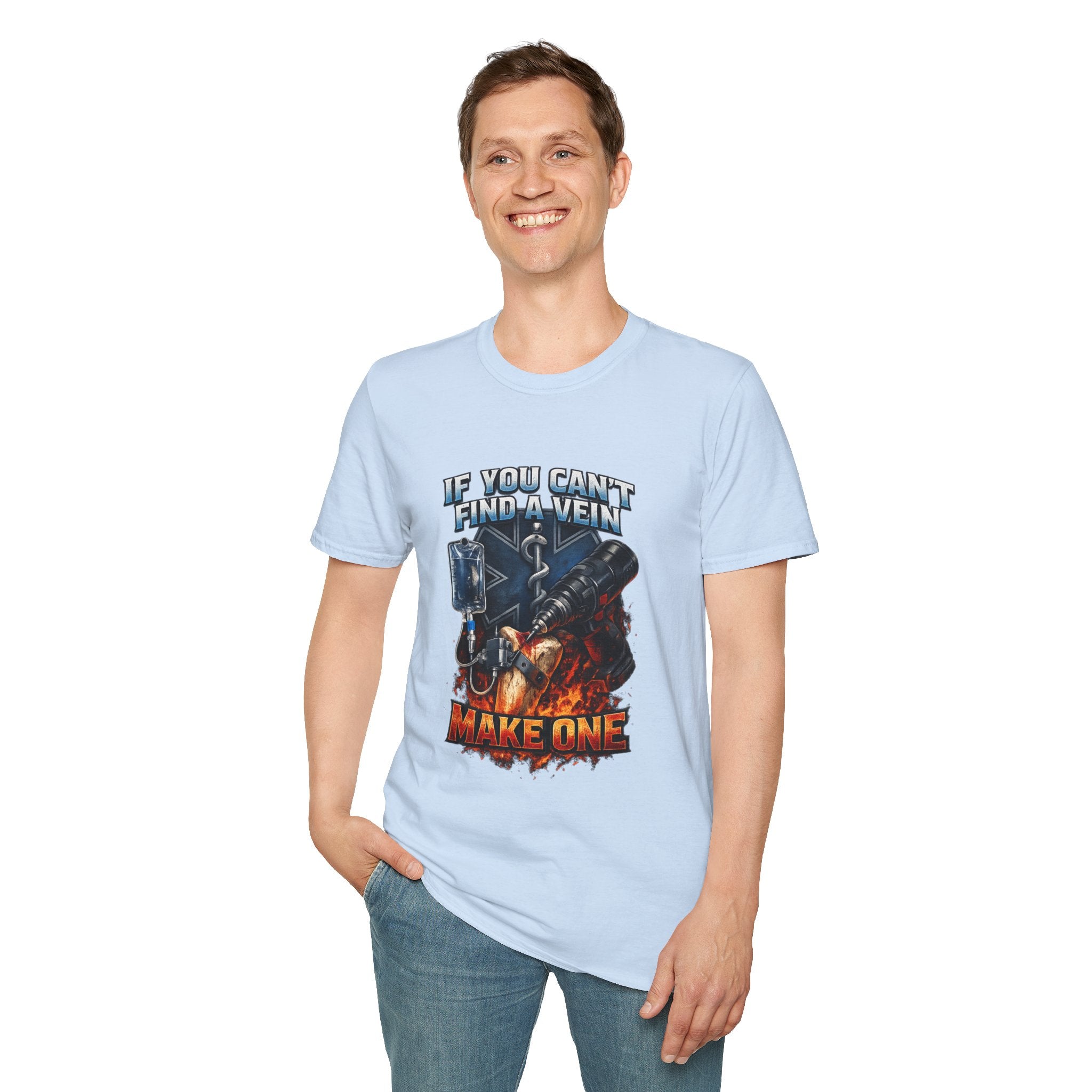 If You Can't Find A Vein Make One T-Shirt