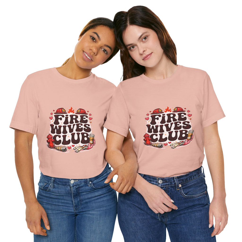 Fire Wives Club T-Shirt — Cute Firefighter Wife Graphic Tee