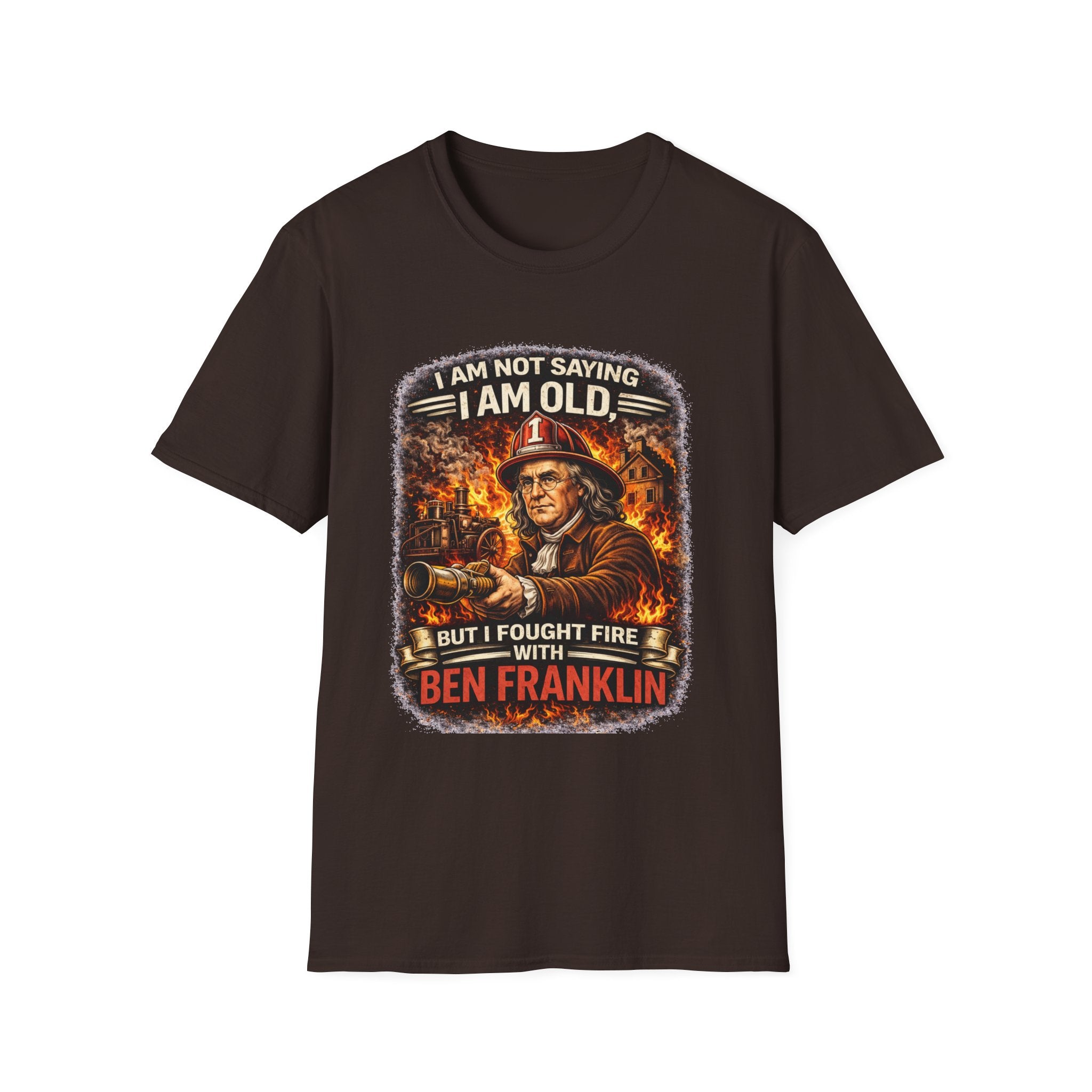 Ben Franklin Firefighter T-Shirt – "I Am Not Saying I Am Old, But I Fought Fire with Ben Franklin" Vintage Firefighter Tee