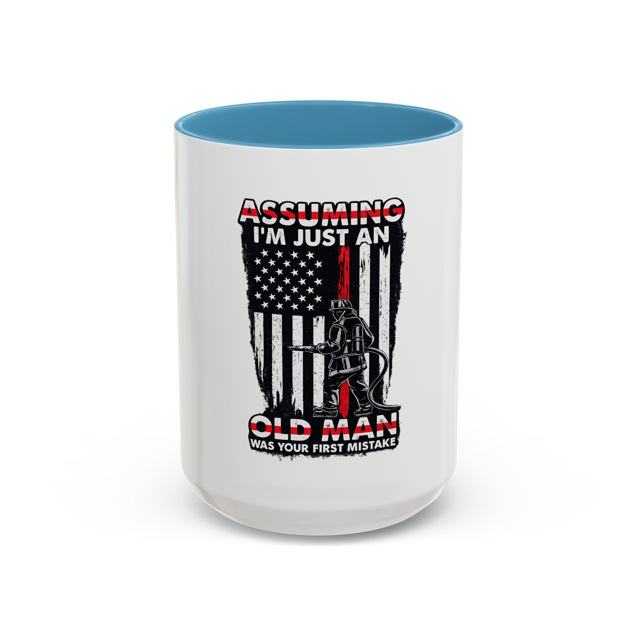 Coffee Mug - "Assuming I'm Just An Old Man" Firefighter Tribute Accent Mug (11/15oz)