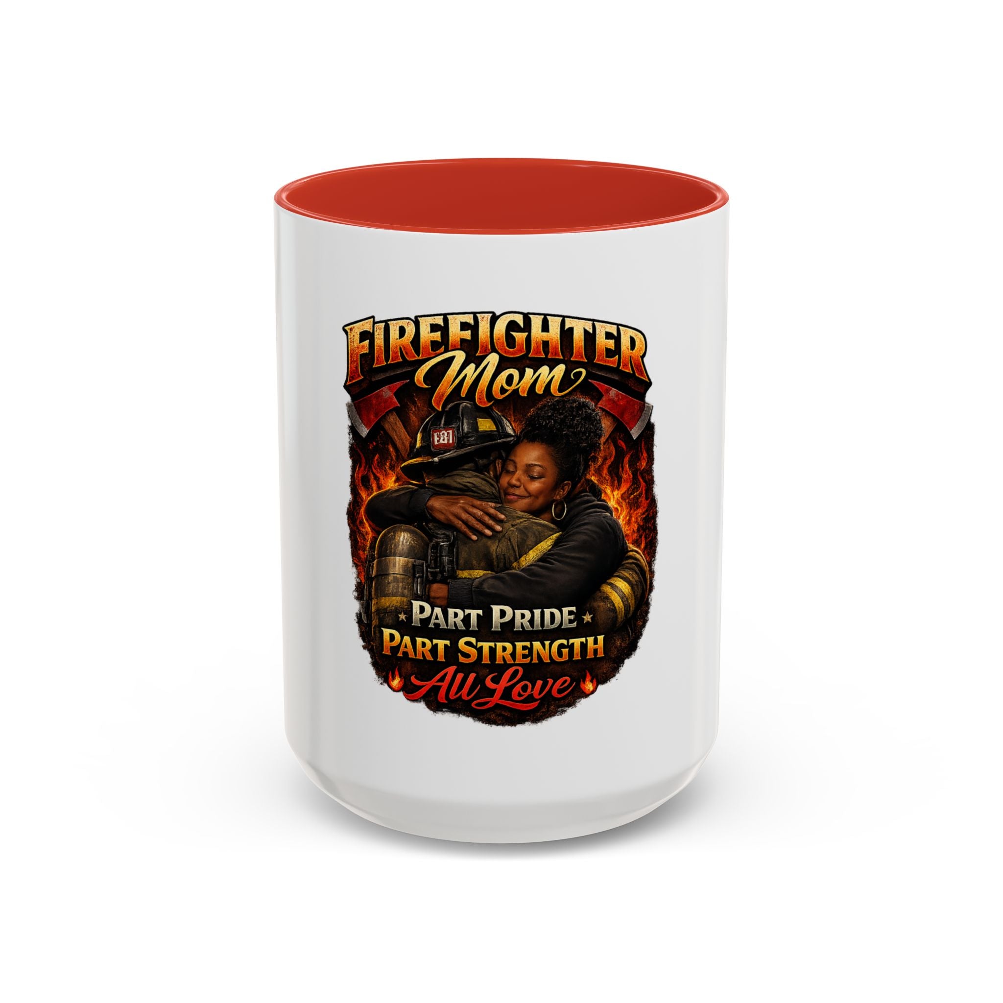 Firefighter Mom Coffee Mug — "Part Pride, Part Strength, All Love" (11/15oz)