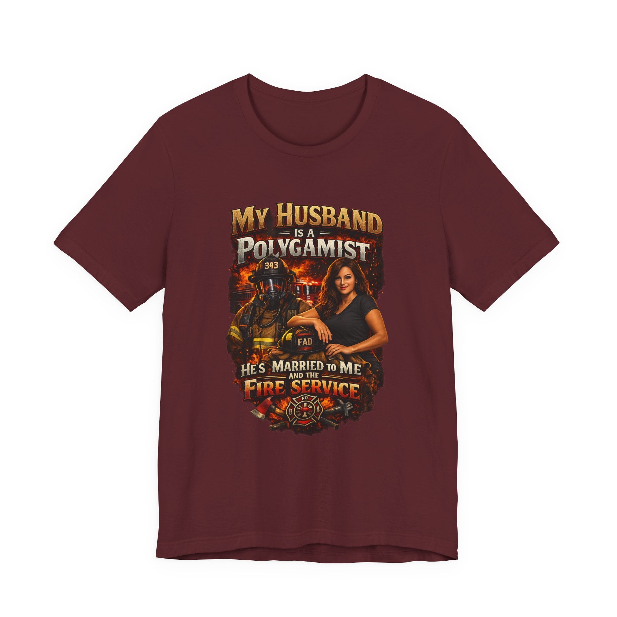 Firefighter Wife T-Shirt — "My Husband Is A Polygamist (He’s Married To Me And The Fire Service)"