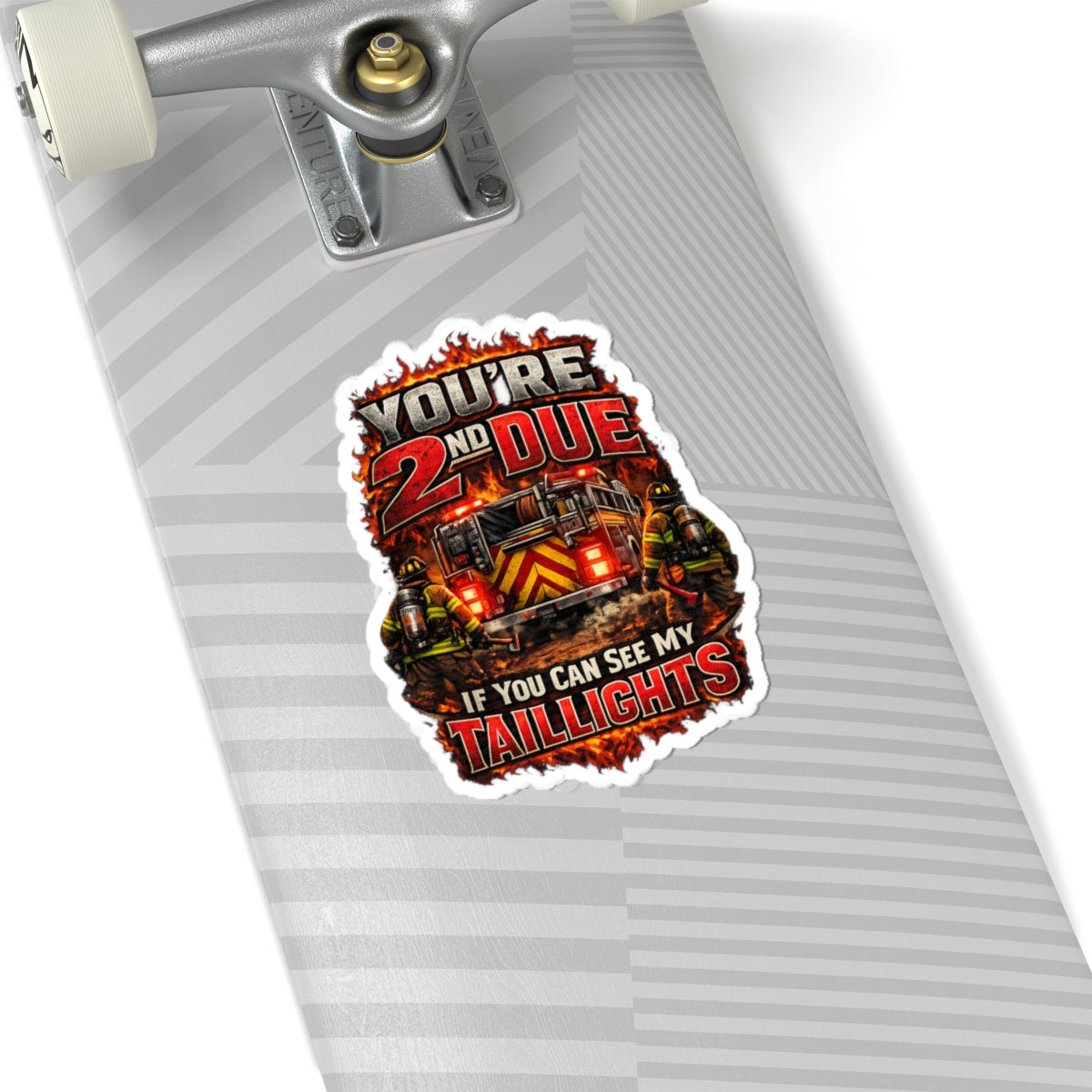 Firefighter Sticker — "You're 2nd Due If You Can See My Taillights" Kiss-Cut Decal