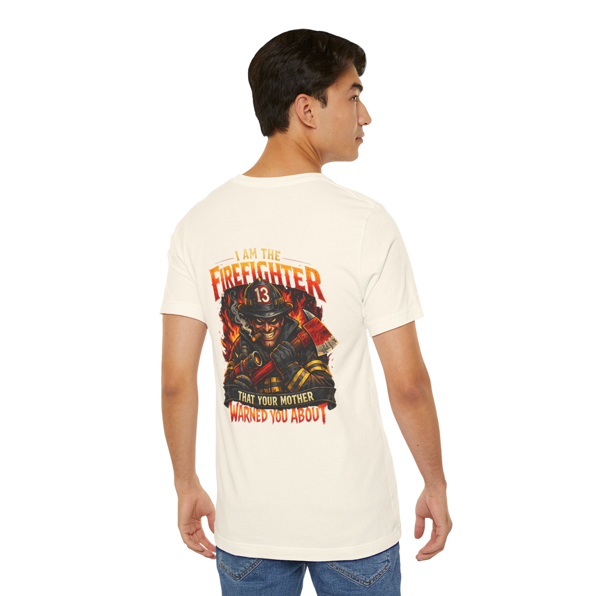 "I Am The Firefighter That Your Mother Warned You About" Firefighter T-Shirt