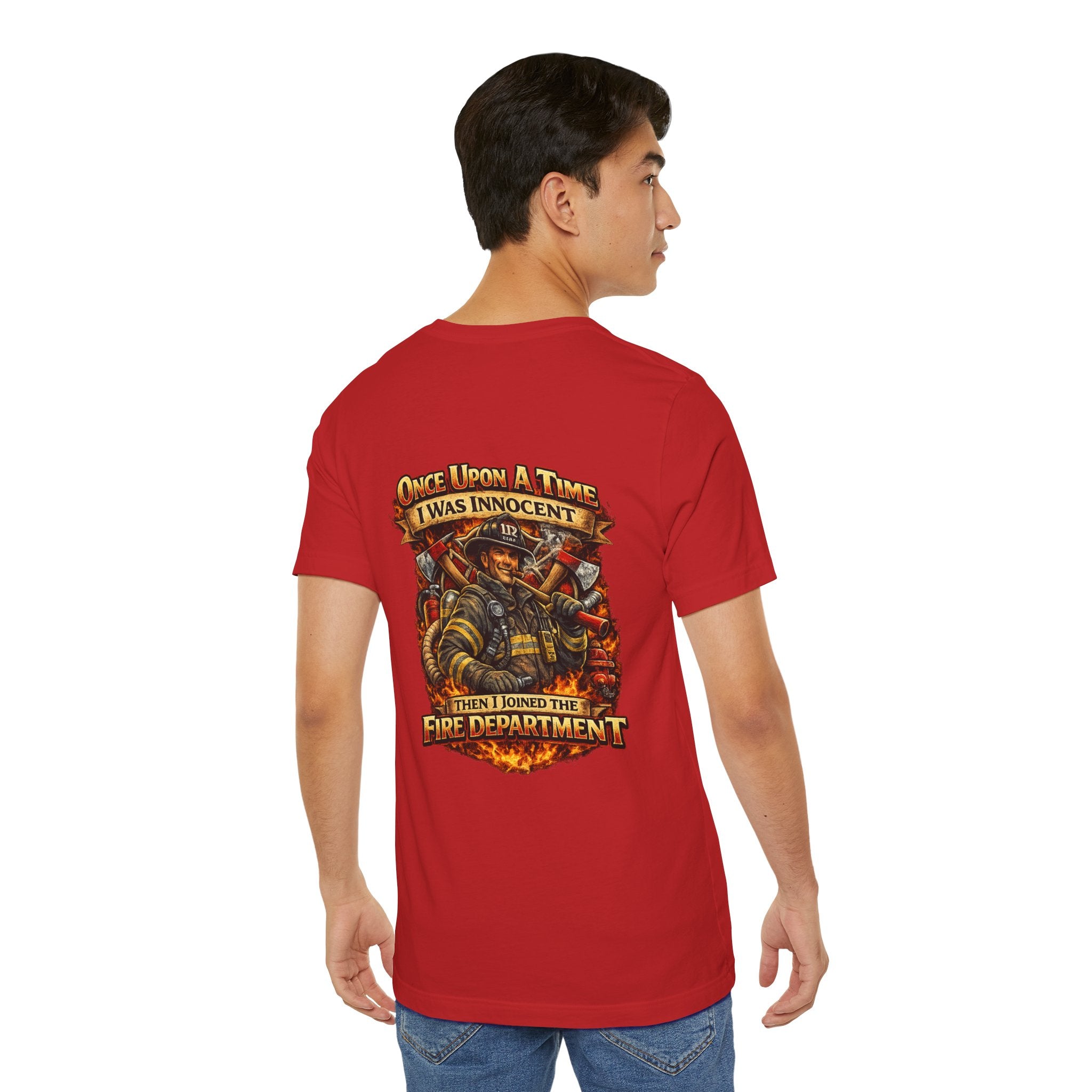 Firefighter Graphic Tee — "Once Upon A Time I Was Innocent Then I Joined The Fire Department"