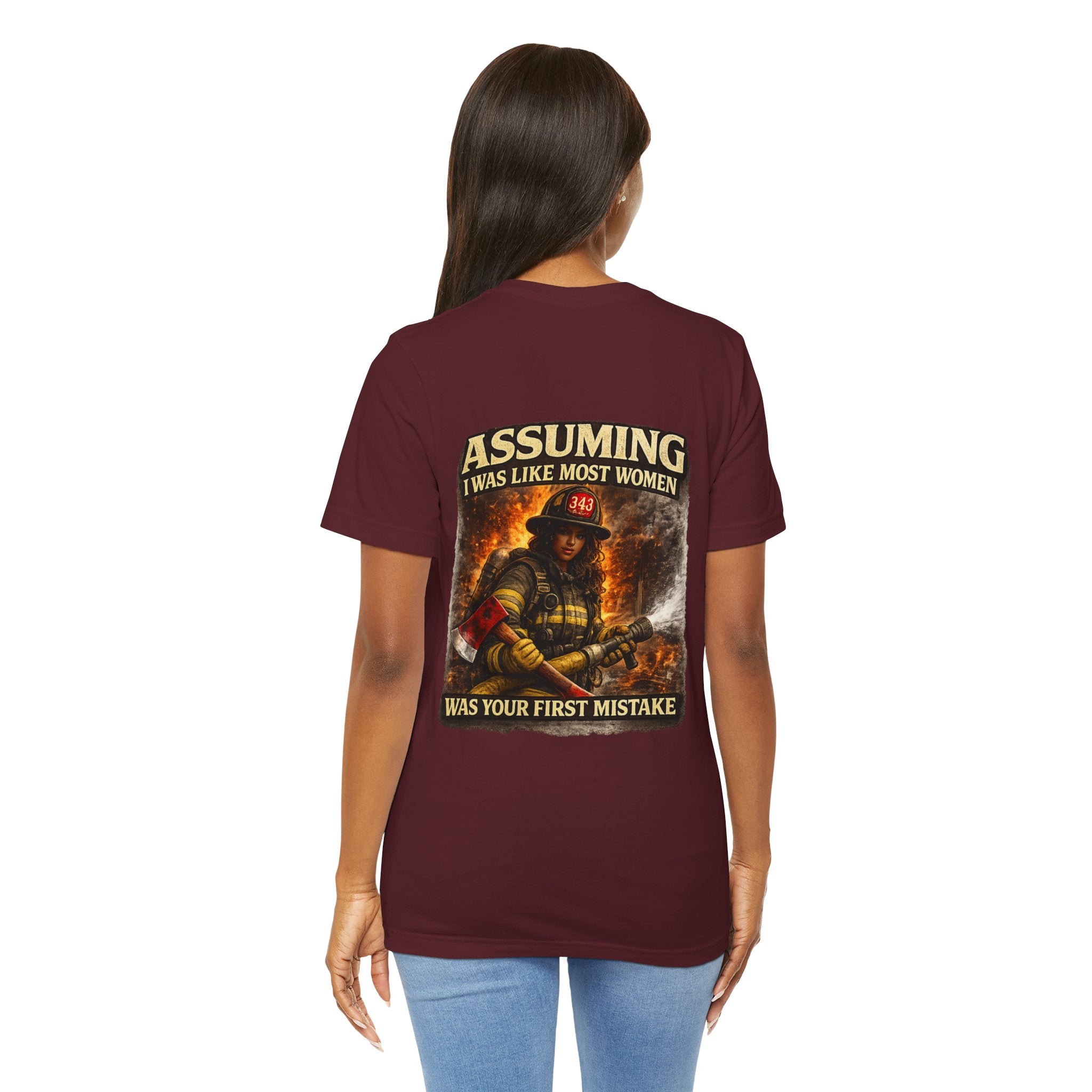 Firefighter T‑Shirt "Assuming I Was Like Most Women Was Your First Mistake"
