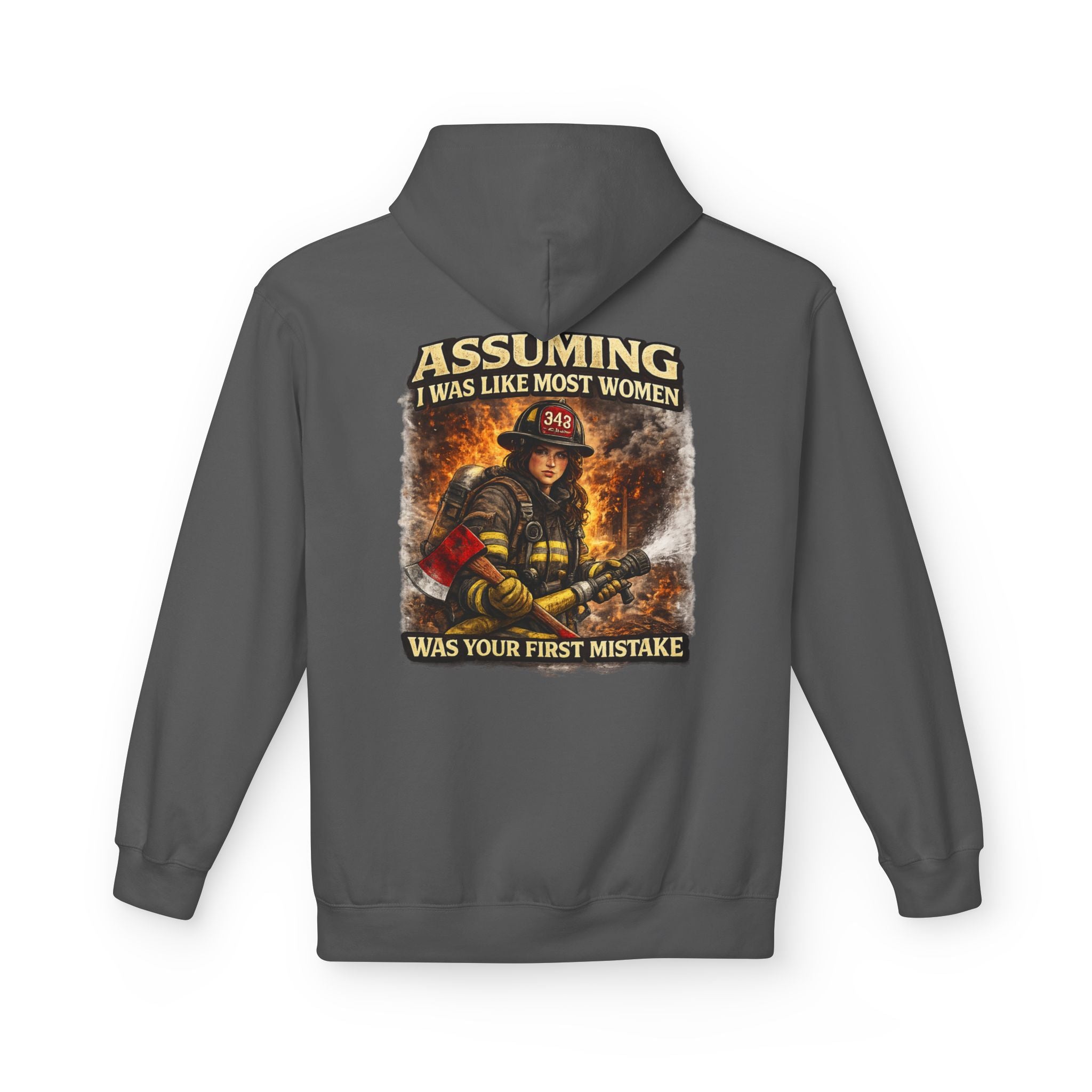 Firefighter Woman Hoodie - "Assuming I Was Like Most Women Was Your First Mistake" Back Graphic