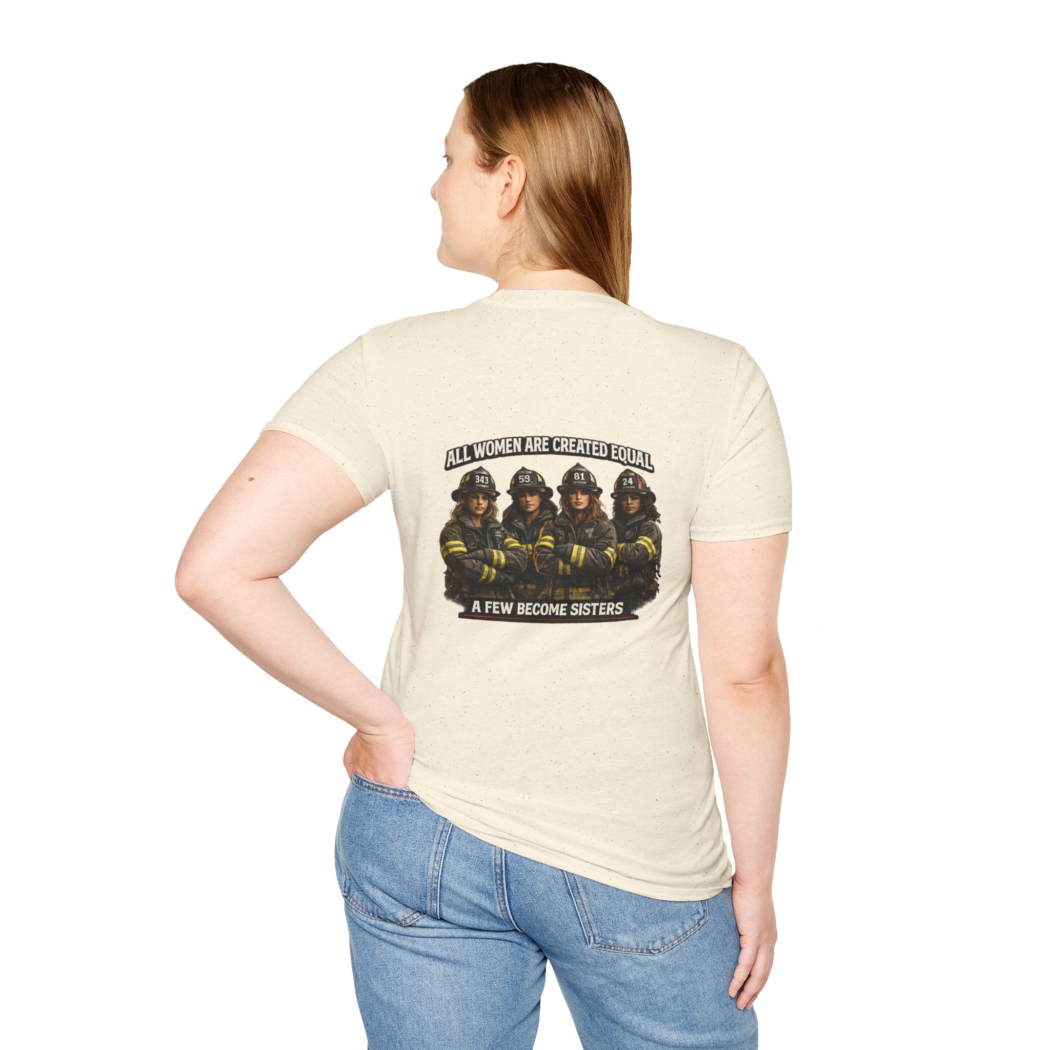 Firefighter Sisterhood T-Shirt — "All Women Are Created Equal, A Few Become Sisters"