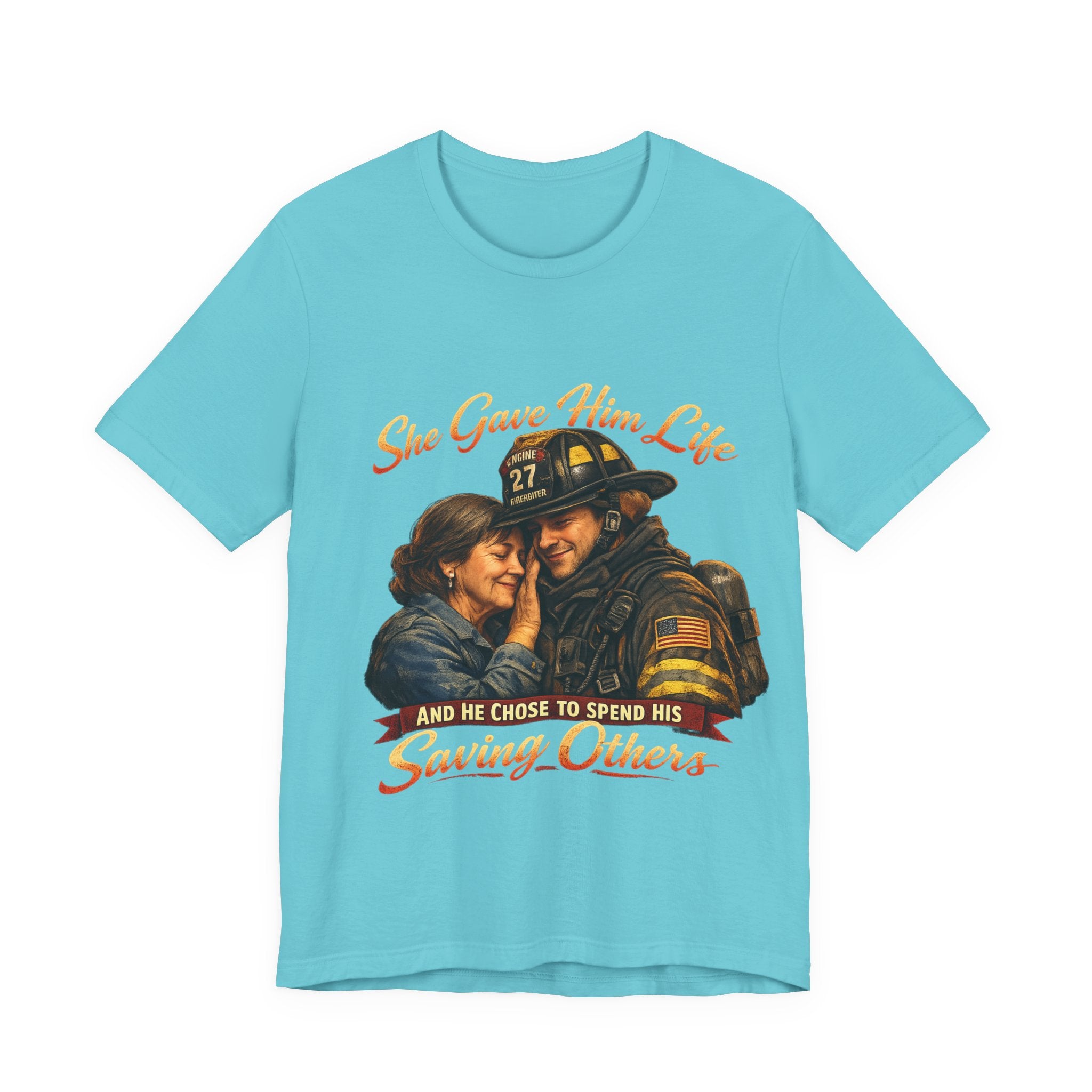 "She Gave Him Life and He Chose to Spend His Saving Others"  Mother's Day Shirt