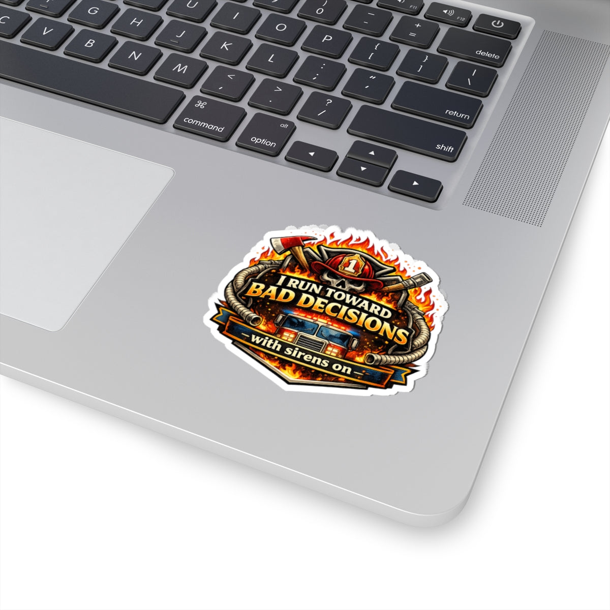 Firefighter Sticker — "I Run Toward Bad Decisions (With Sirens On)" Kiss-Cut Decal