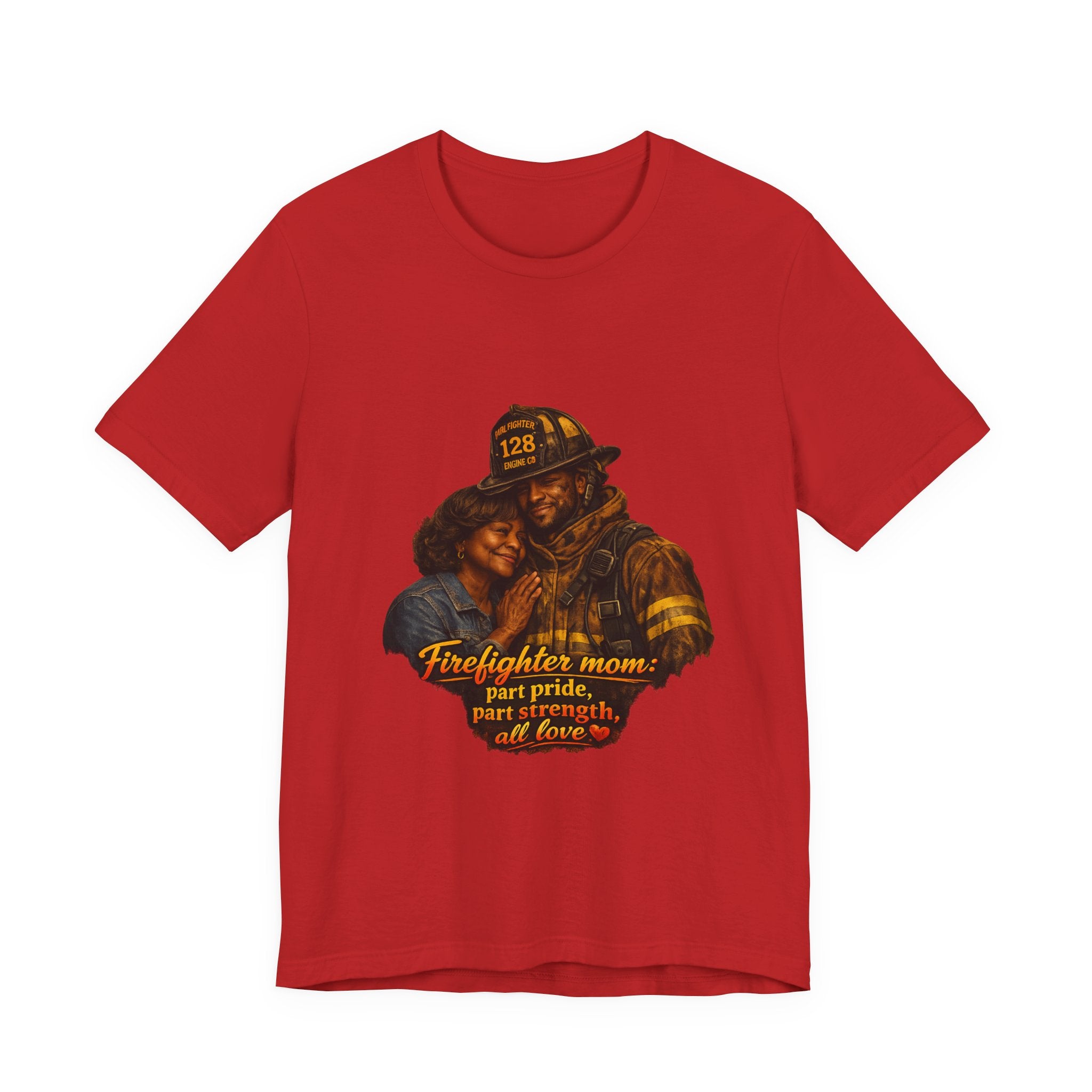 Firefighter Mom Tee — "part pride, part strength, all love" Shirt