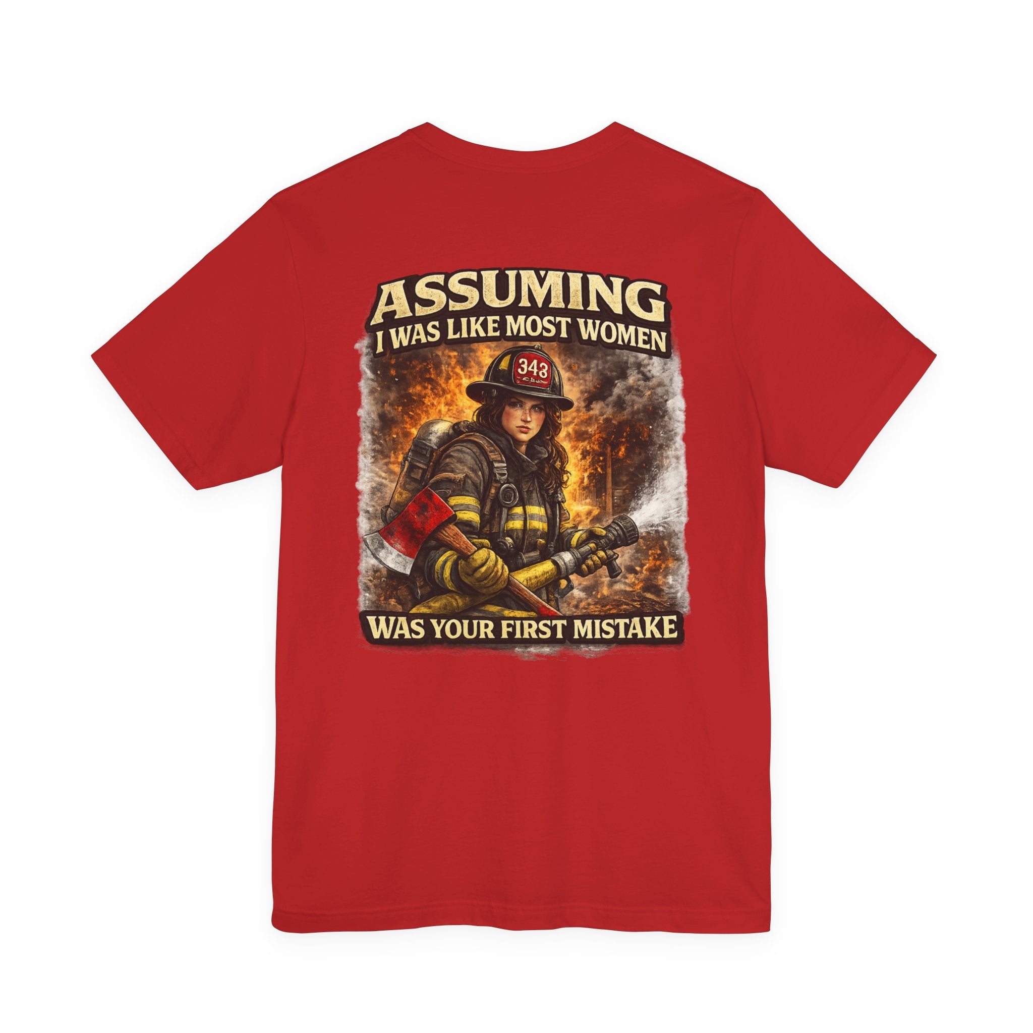Firefighter Tee – "Assuming I Was Like Most Women Was Your First Mistake" Graphic T-Shirt