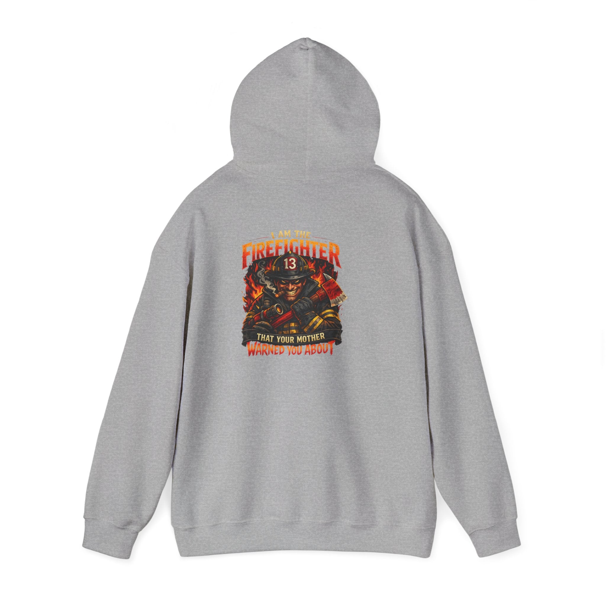 "I am the Firefighter Your Mother Warned You About" Firefighter Pullover Hoodie
