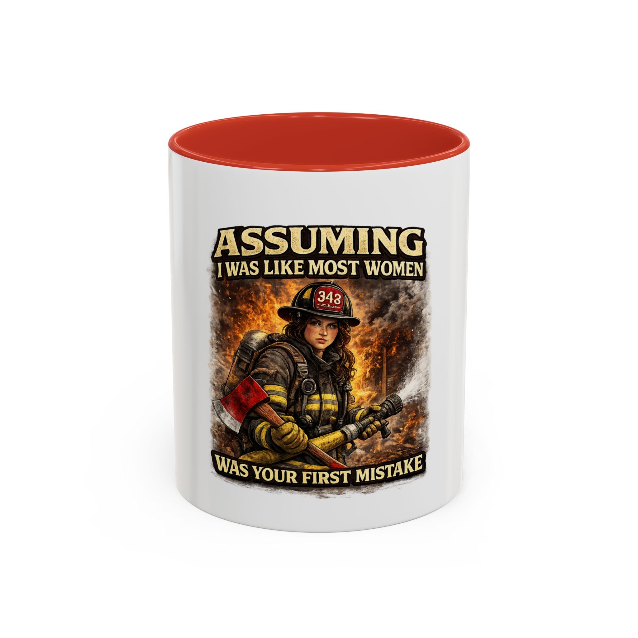 Firefighter Coffee Mug — "Assuming I Was Like Most Women Was Your First Mistake" Accent Mug