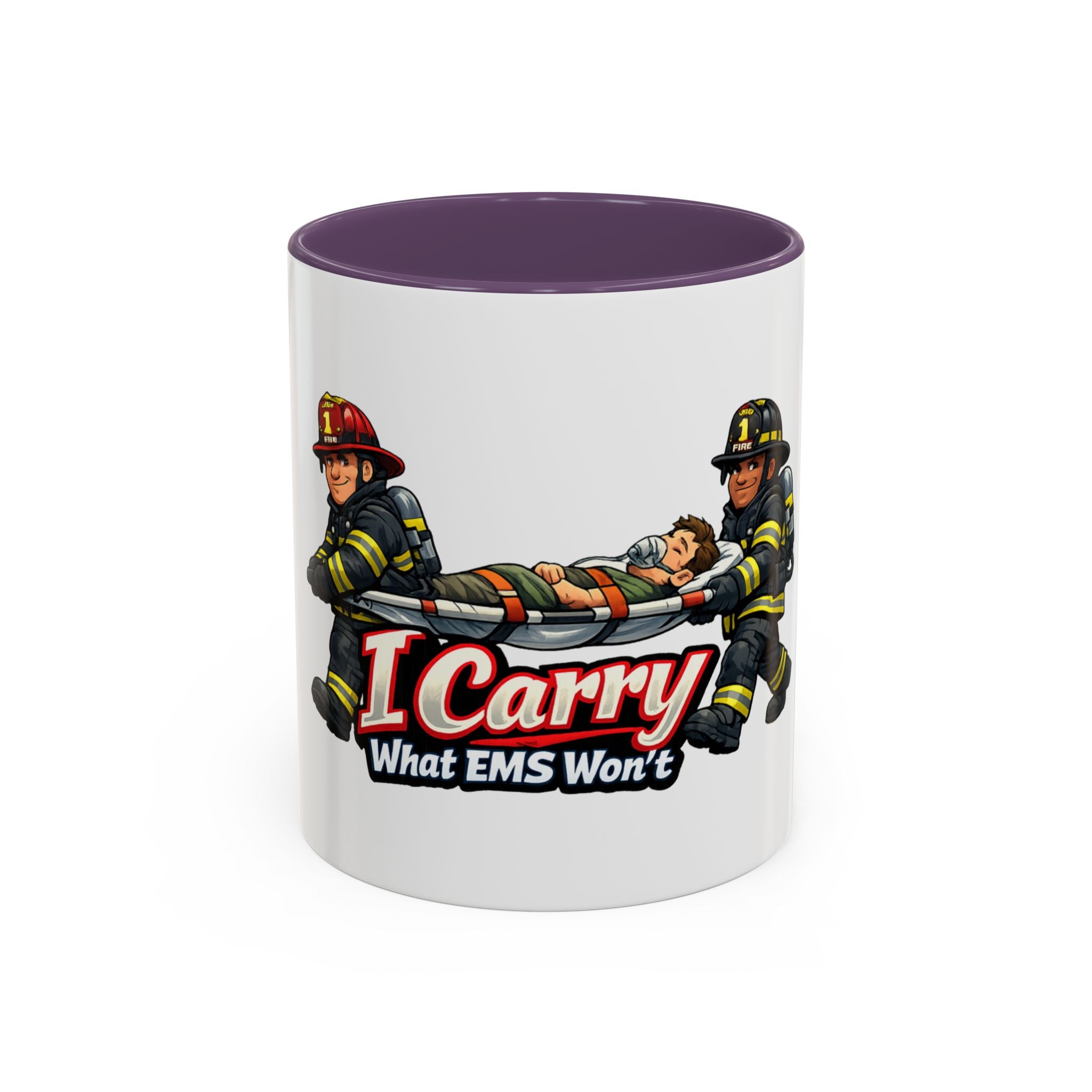 I Carry What EMS Won’t Firefighter Coffee Mug (11/15oz)