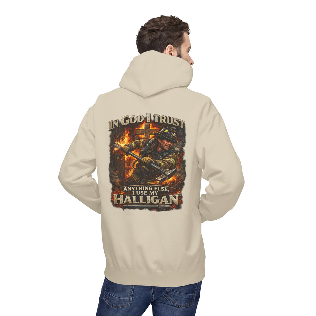 Firefighter Hoodie — "In God I Trust; In All Others I Use My Halligan"