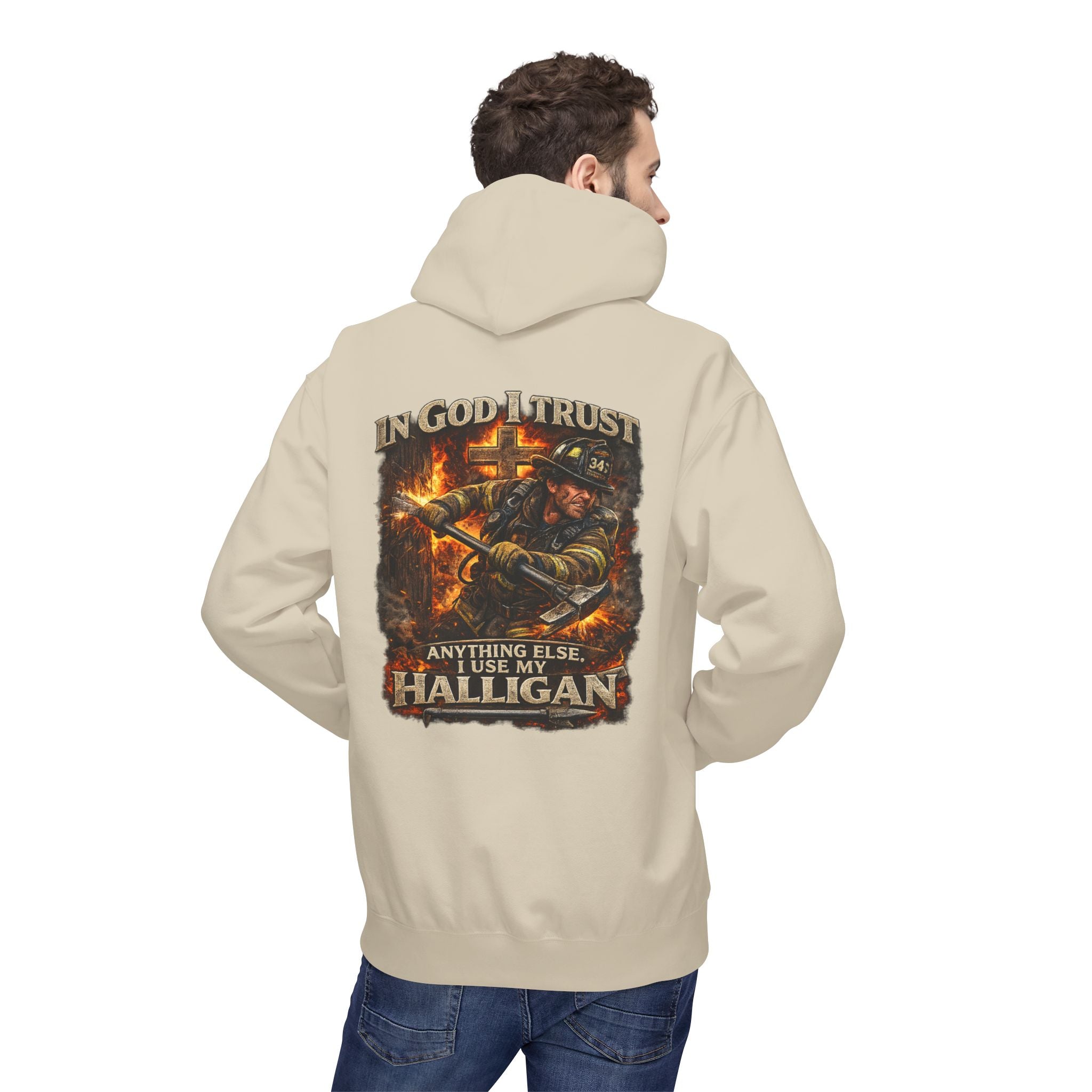 Firefighter Hoodie — "In God I Trust; In All Others I Use My Halligan"