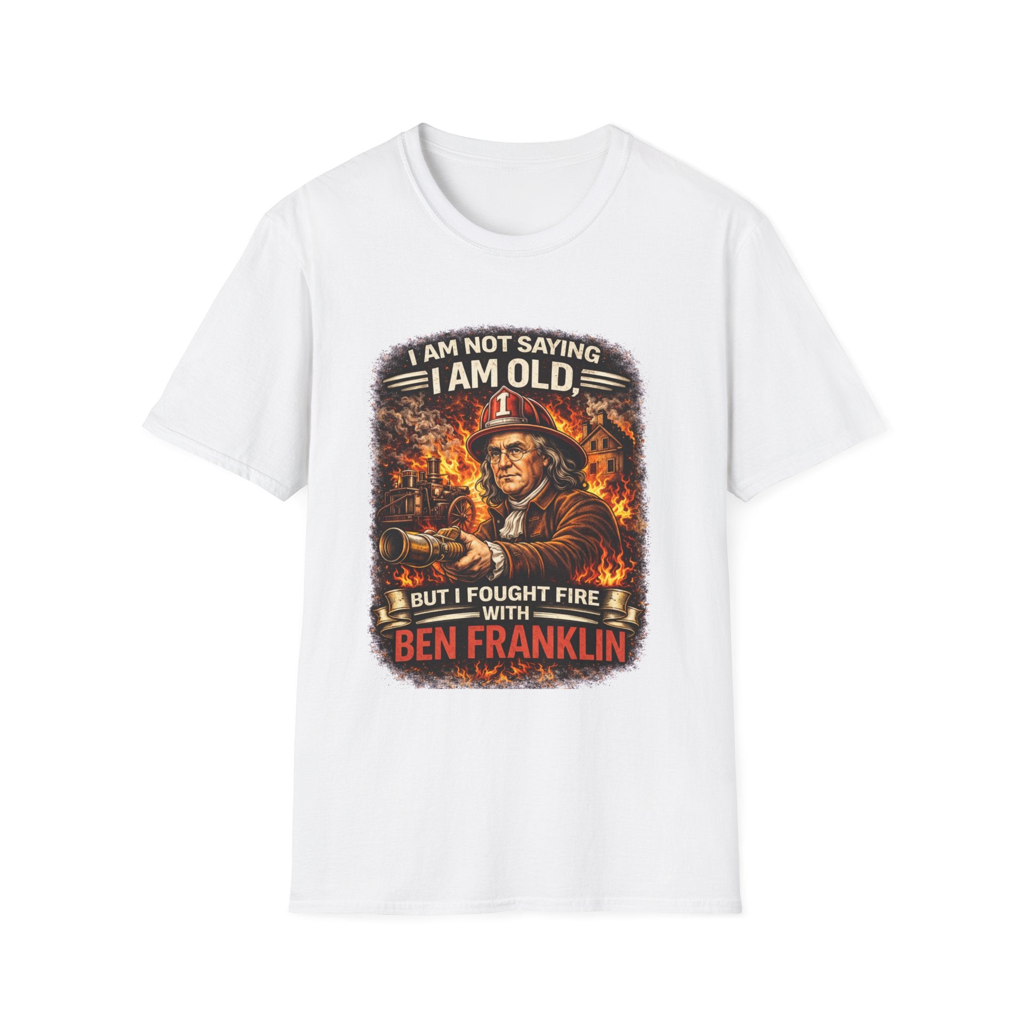 Ben Franklin Firefighter T-Shirt – "I Am Not Saying I Am Old, But I Fought Fire with Ben Franklin" Vintage Firefighter Tee