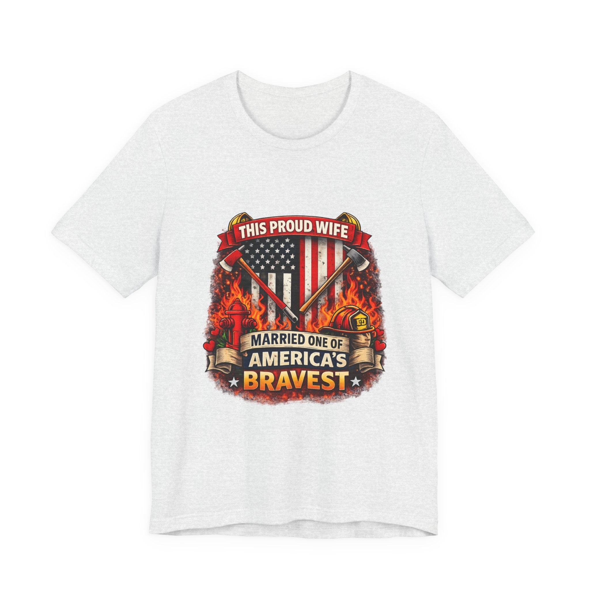 T-Shirt — "This Proud Wife Married One of America's Bravest" Firefighter Tribute Tee