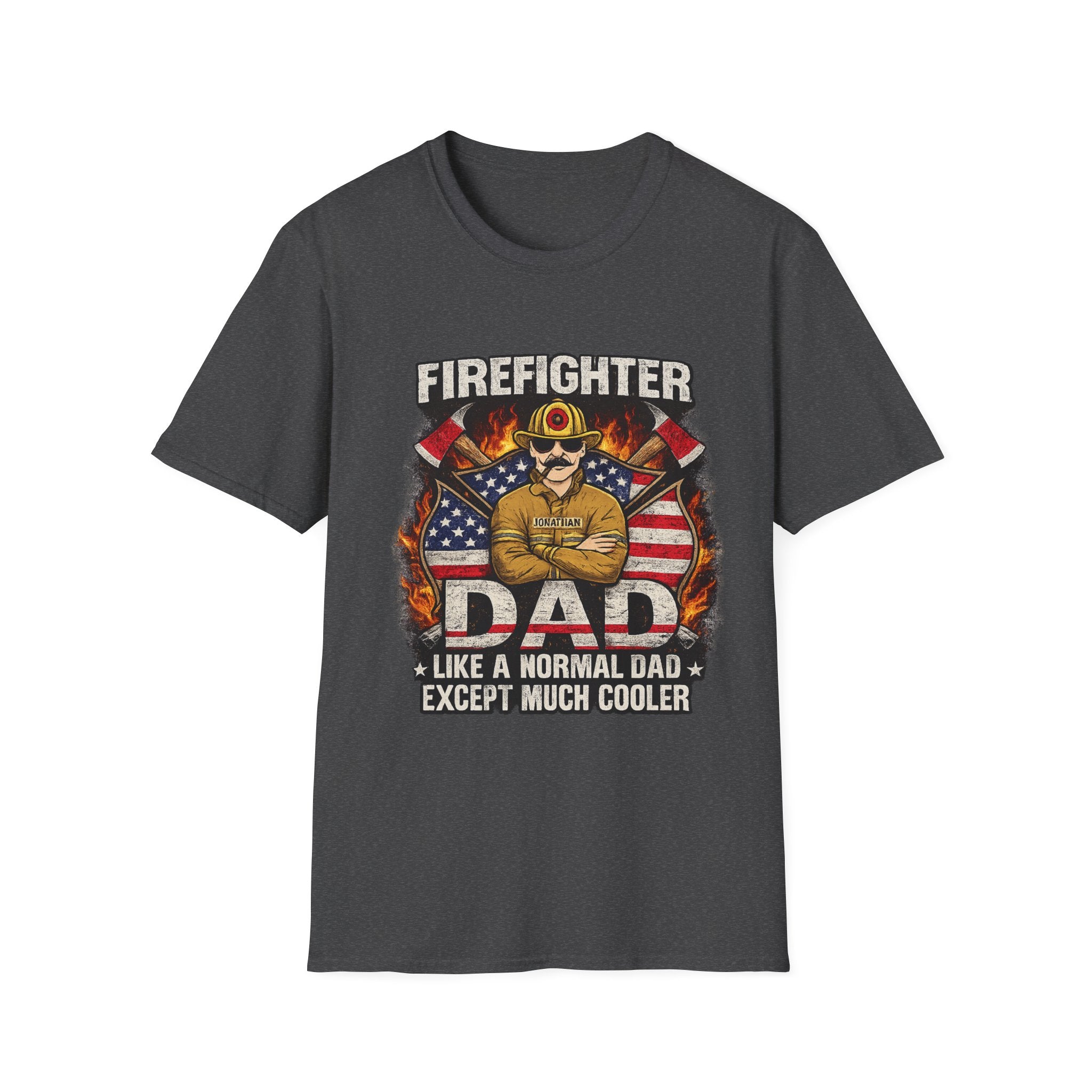 Firefighter Dad T-Shirt - "Like a Normal Dad Except Much Cooler" Patriotic Fireman Tee