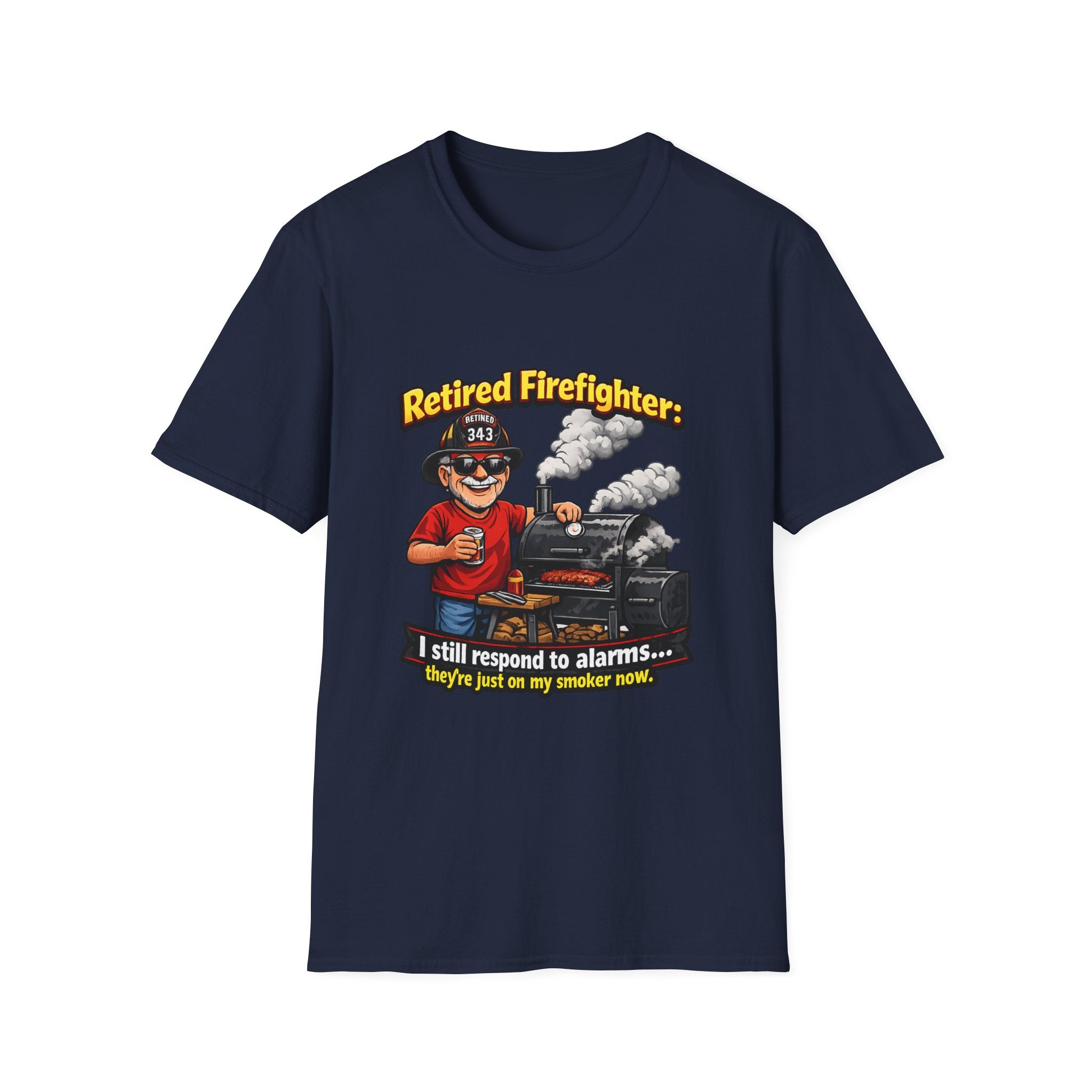 Retired Firefighter T-Shirt — "I Still Respond to Alarms... They're Just on My Smoker Now"