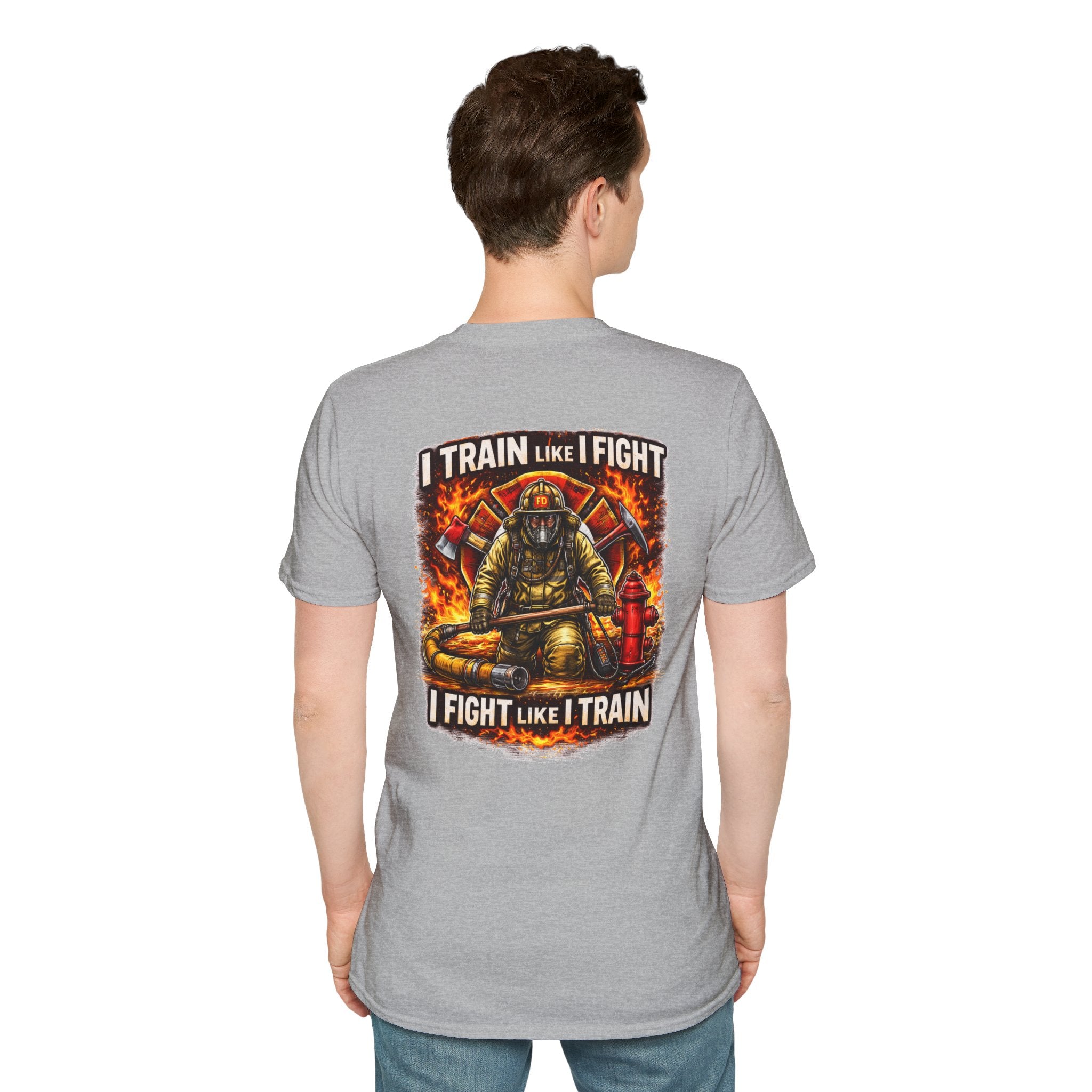 Firefighter Training T-Shirt — "I Train Like I Fight, I Fight Like I Train"