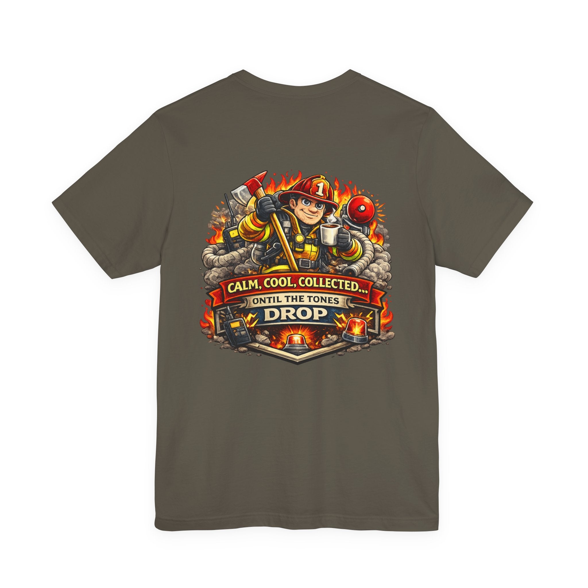 T-Shirt — "Calm, Cool, Collected... Until The Tones Drop" Firefighter Gaming Graphic
