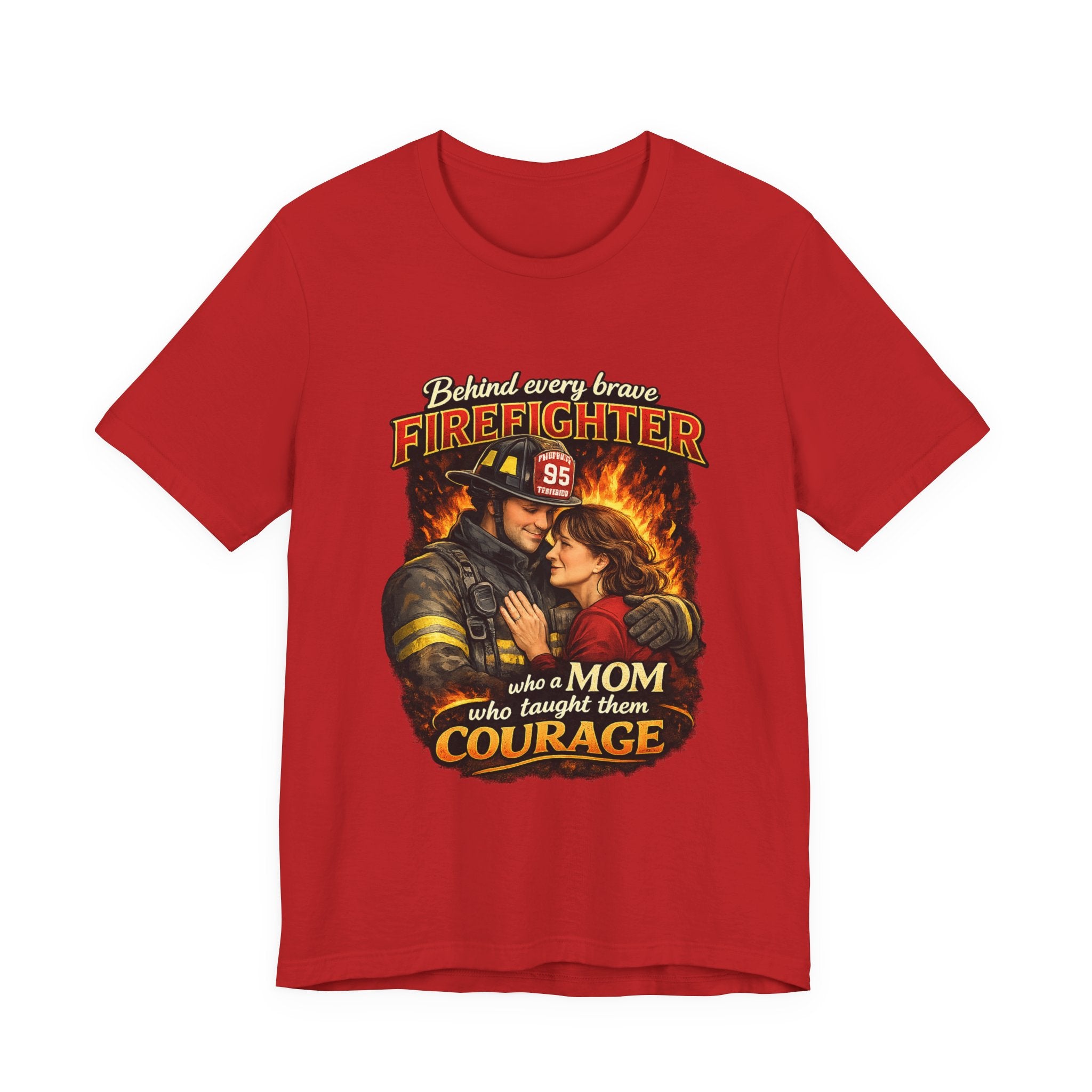 "Behind Every Brave Firefighter is a Mom Who Taught Them Courage"  Mother's Day Firefighter T‑Shirt