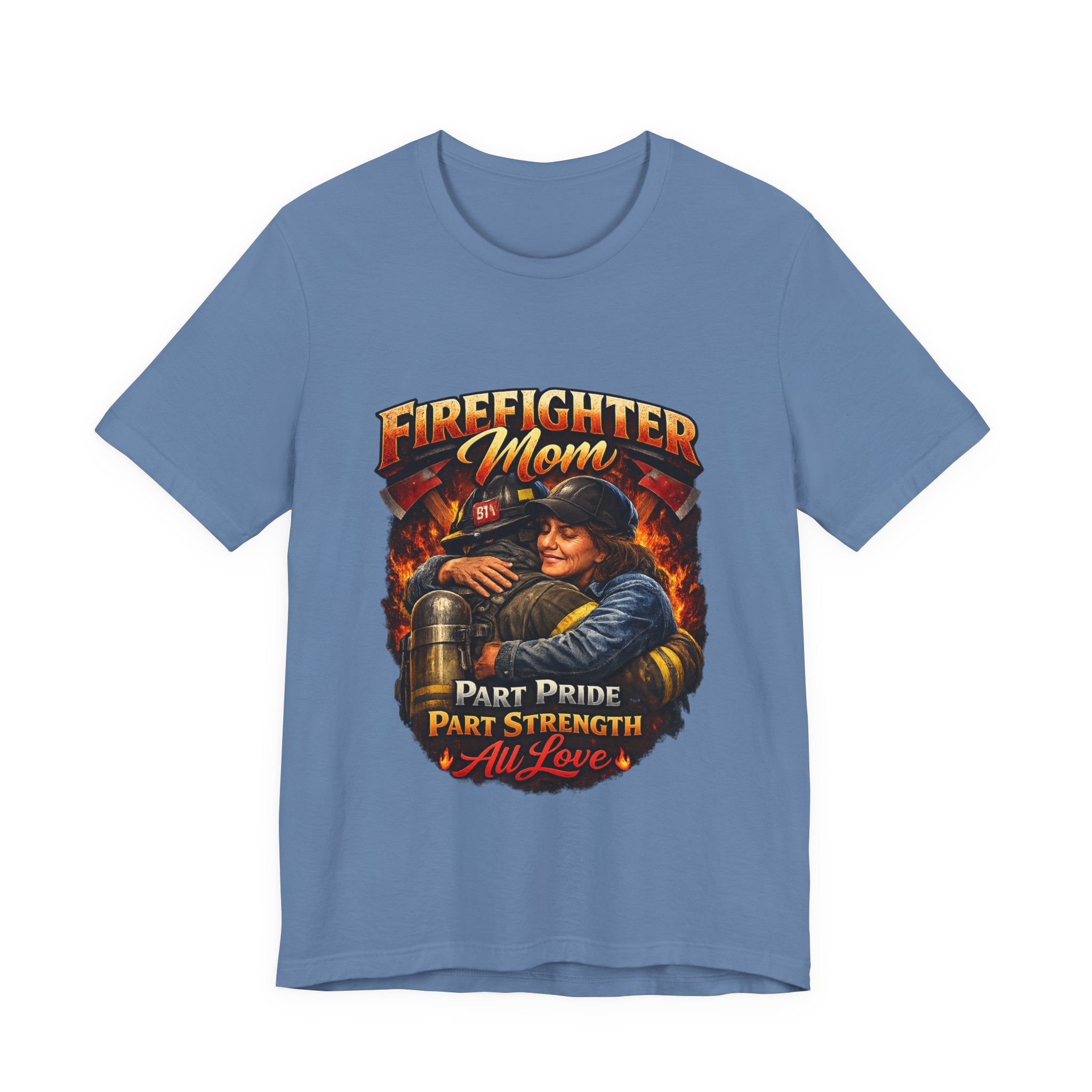 "Part Pride, Part Strength, All Love"  Firefighter Mom T-Shirt