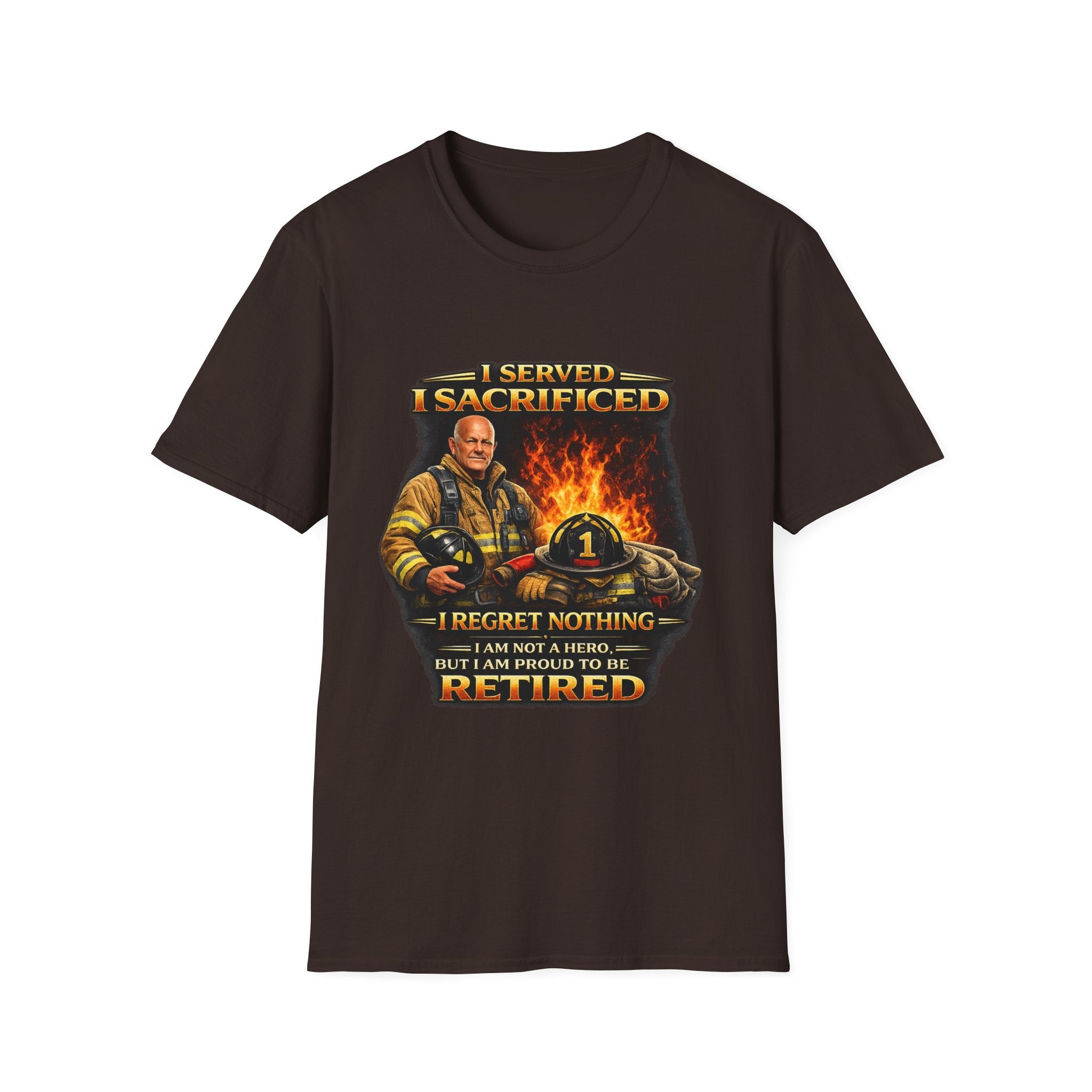 "I Served, I Sacrificed" Retired Firefighter Tribute T-Shirt