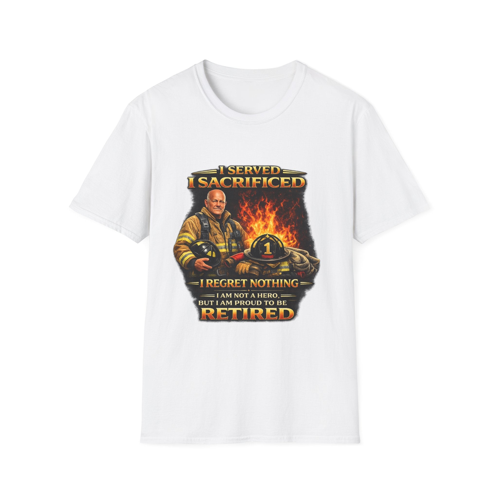 "I Served, I Sacrificed" Retired Firefighter Tribute T-Shirt