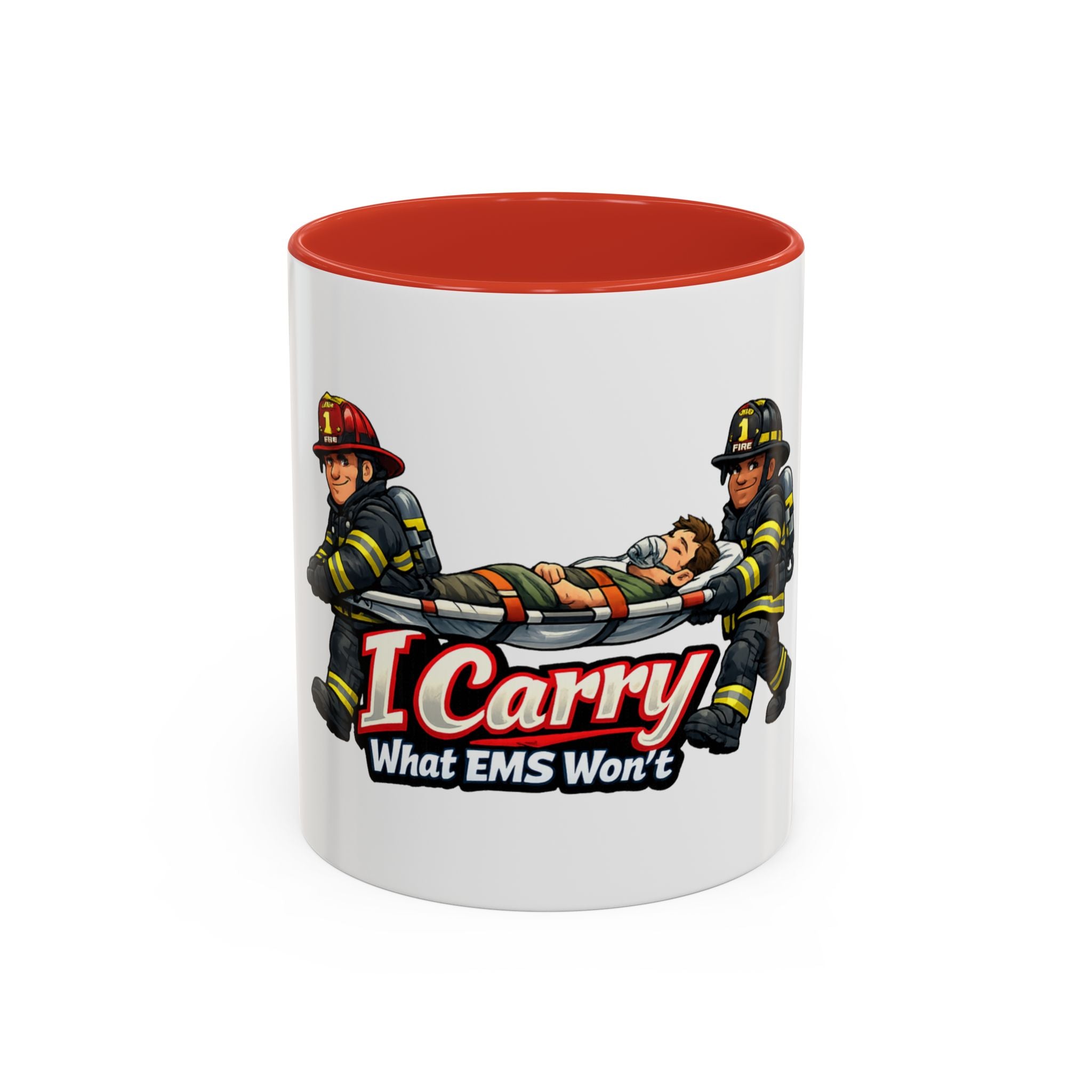 I Carry What EMS Won’t Firefighter Coffee Mug (11/15oz)