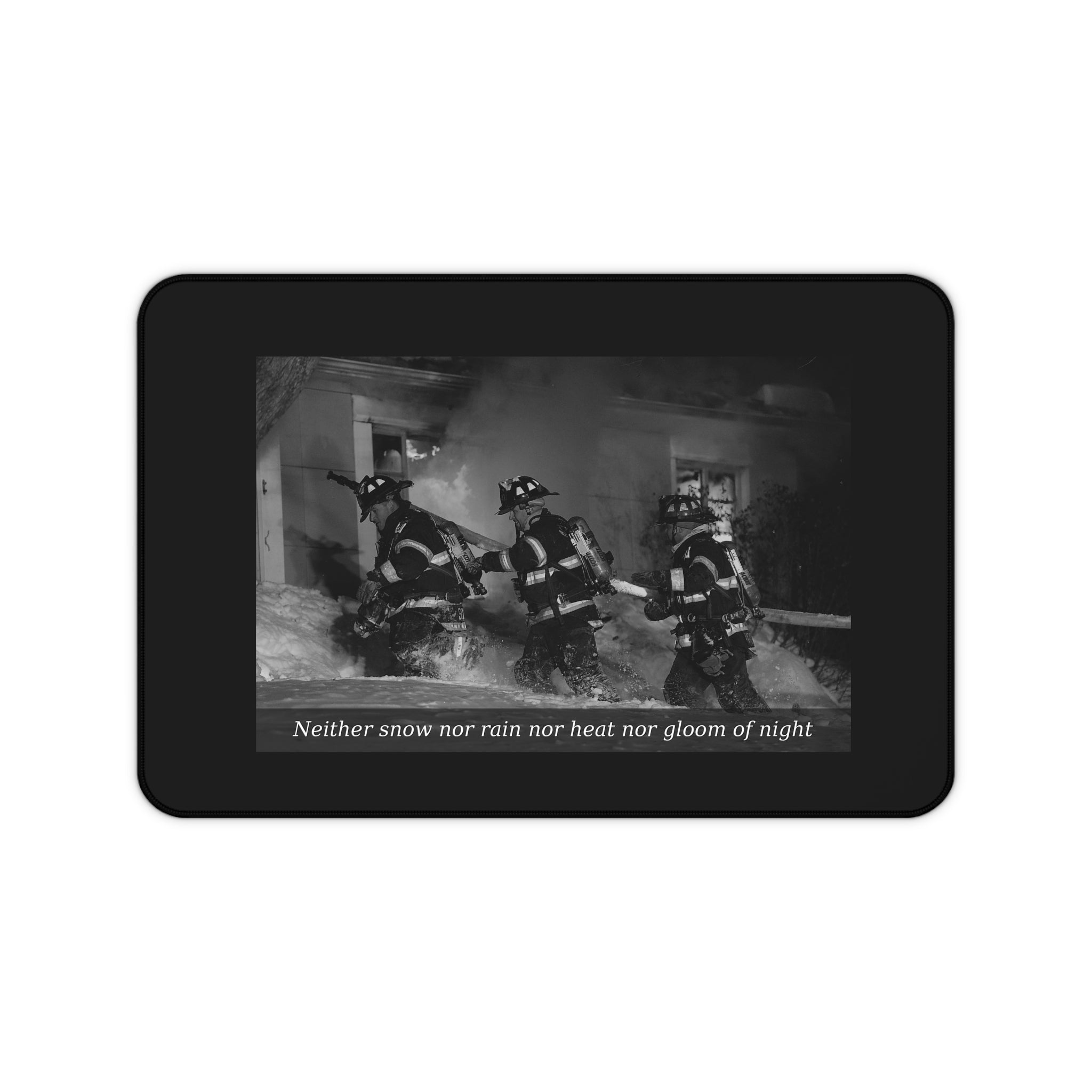 Firefighter Desk Mat — 'Neither snow nor rain nor heat nor gloom of night' Tribute Desk Pad