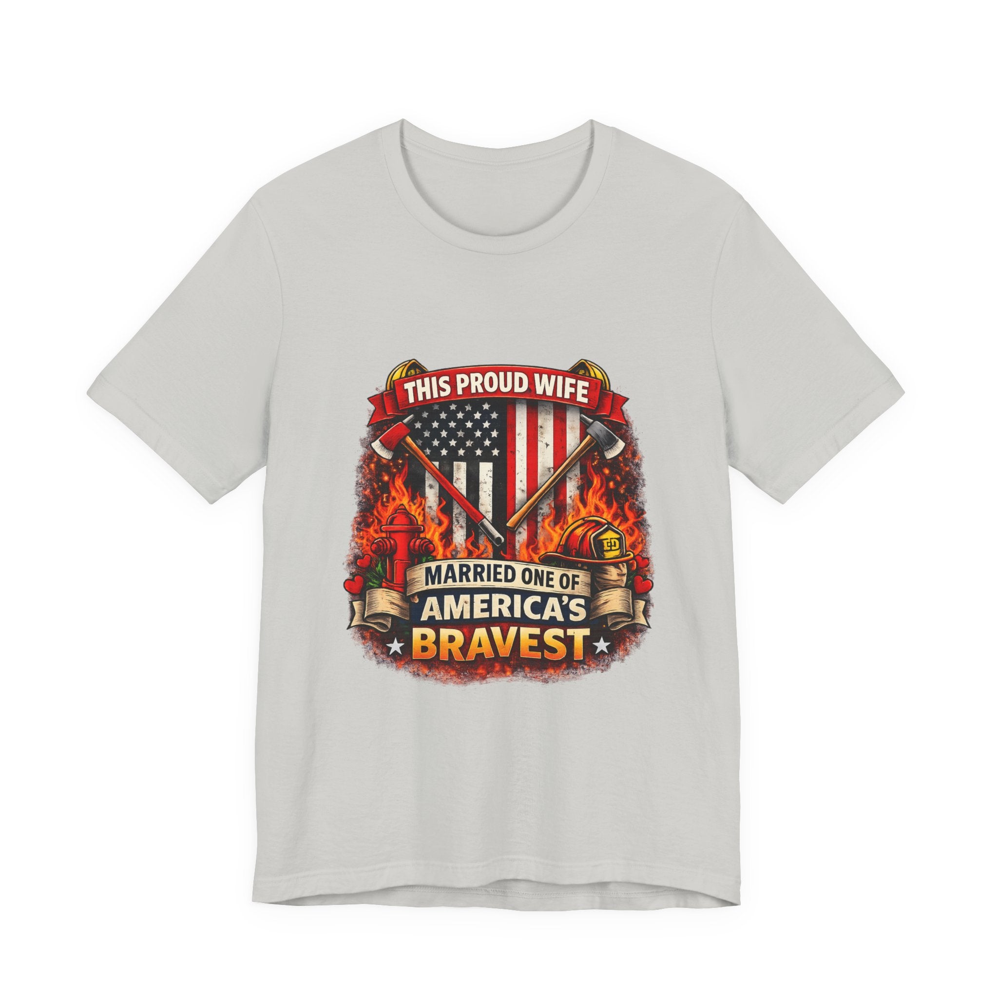 T-Shirt — "This Proud Wife Married One of America's Bravest" Firefighter Tribute Tee